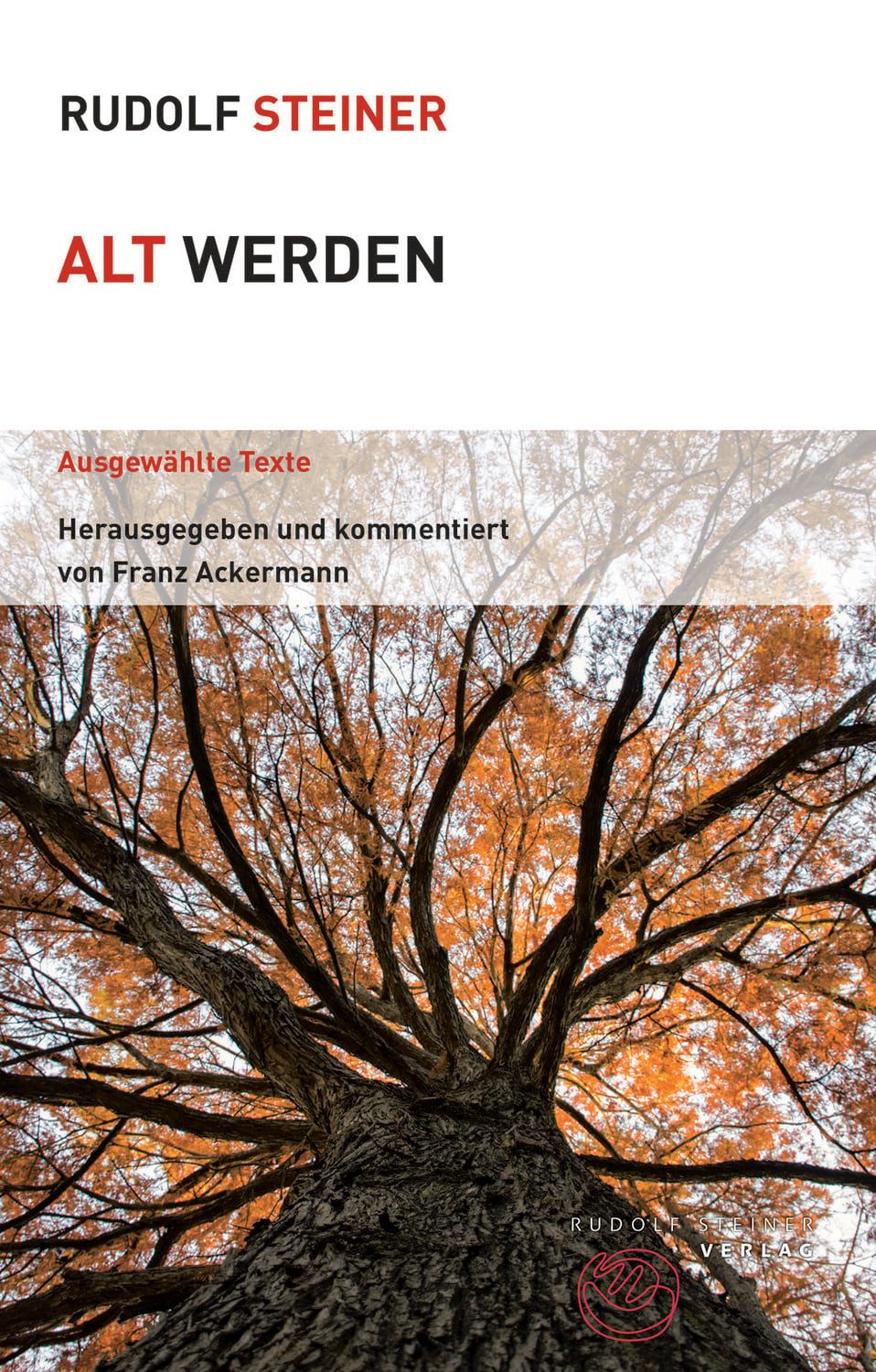 Alt werden / Rudolf Steiner