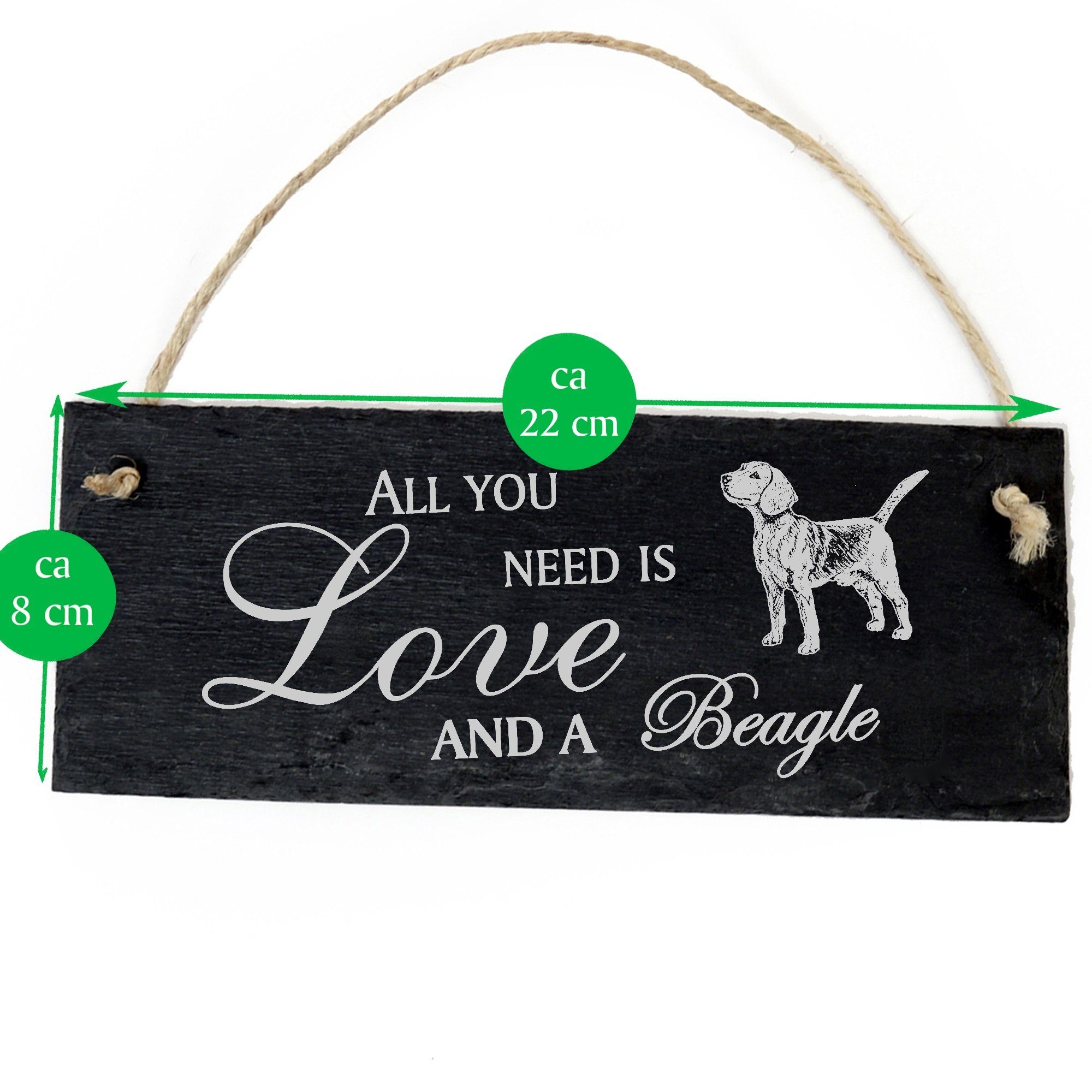 and you need Hängedekoration Love Beagle is All 22x8cm Dekolando Beagle a