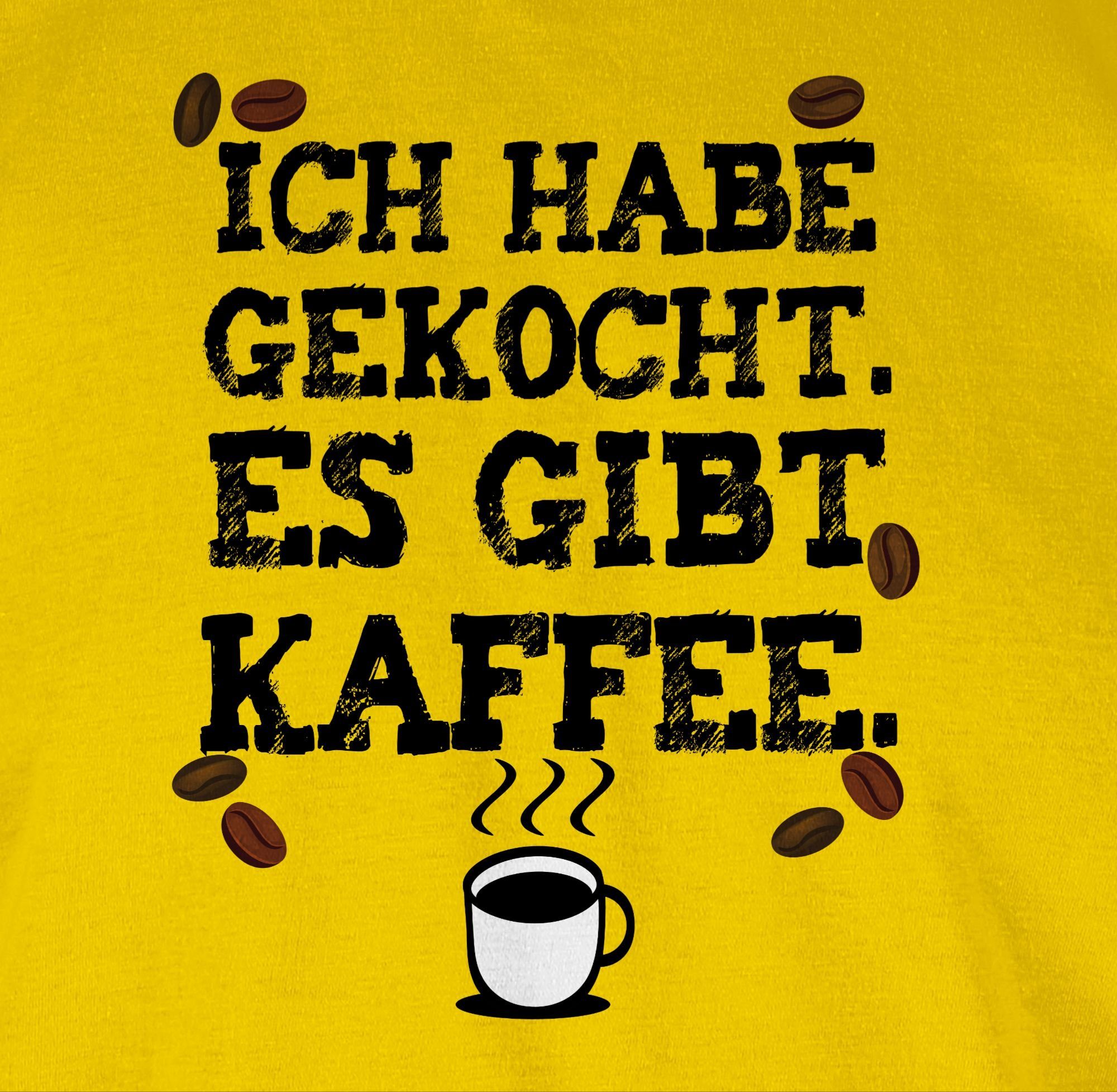 Shirtracer T-Shirt Ich habe gekocht. 03 Gesc Kaffee gibt Es Kaffeeliebhaber - Gelb Kaffeejunkies Küche