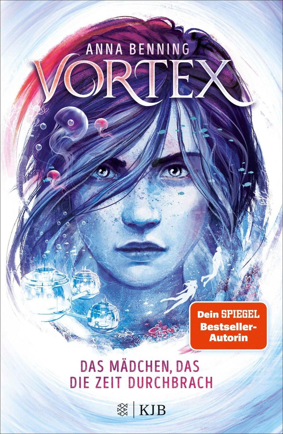Vortex – Das Mädchen, das die Zeit durchbrach / Anna Benning