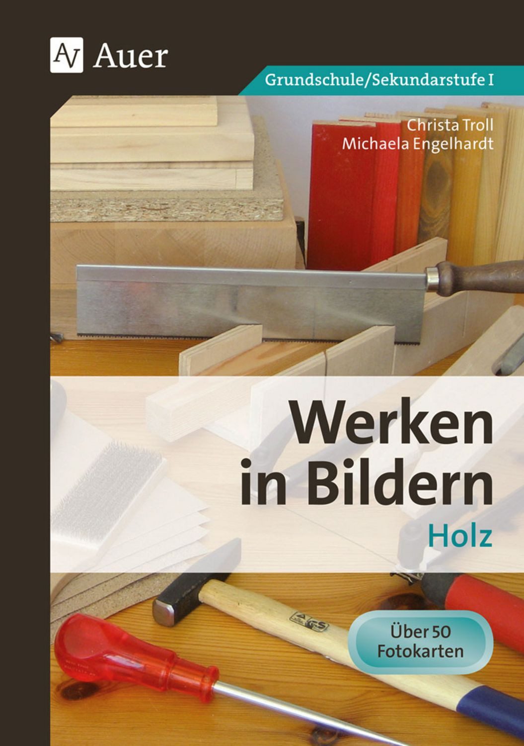 Werken in Bildern: Holz / Christa Troll, Michaela Engelhardt