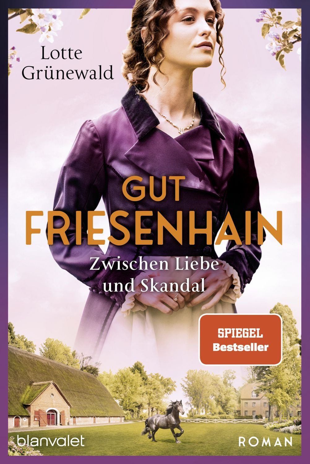 Gut Friesenhain - Zwischen Liebe und Skandal / Lotte Grünewald