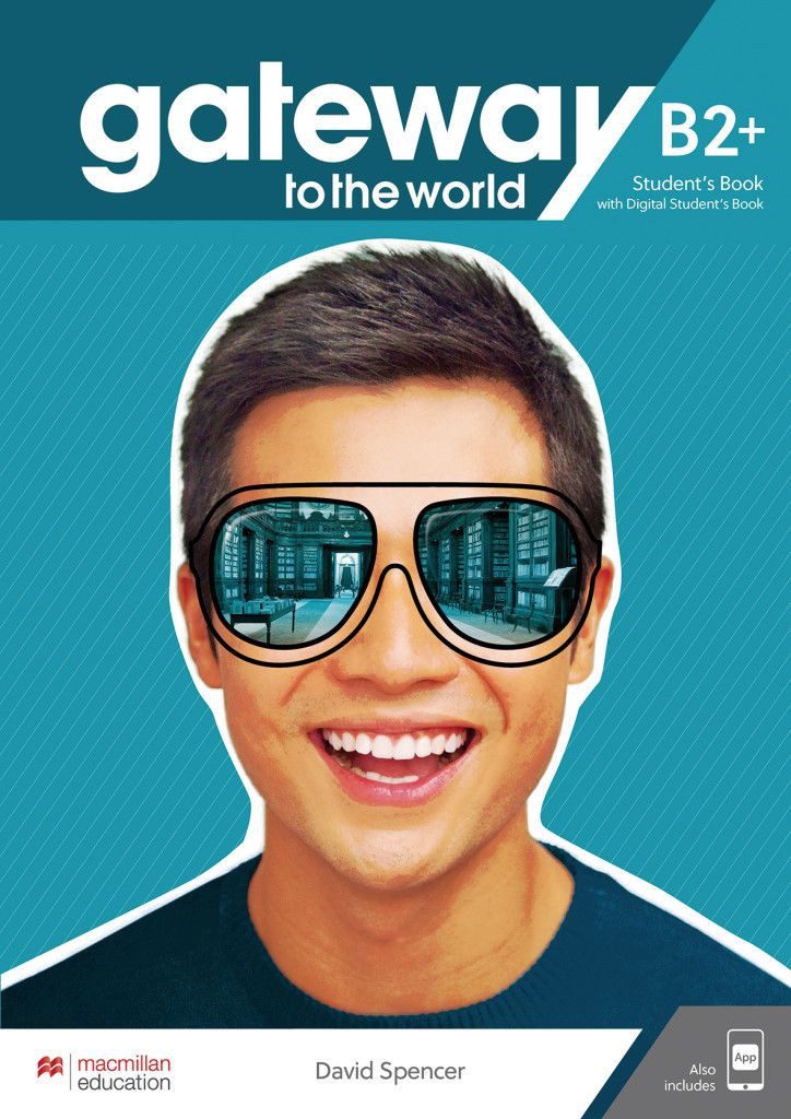 Gateway to the world B2+ Student’s Book + DSB + App / David Spencer, Student’s Book + DSB + App, X
