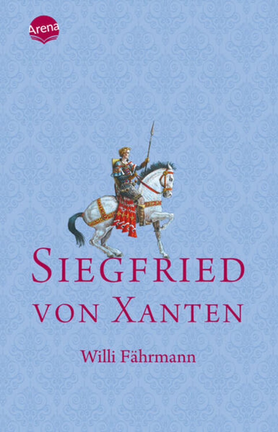 Siegfried von Xanten / Willi Fährmann
