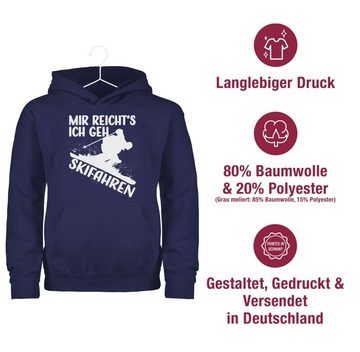 Shirtracer Hoodie Mir reicht's ich geh Skifahren - weiß Kinder Sport Kleidung