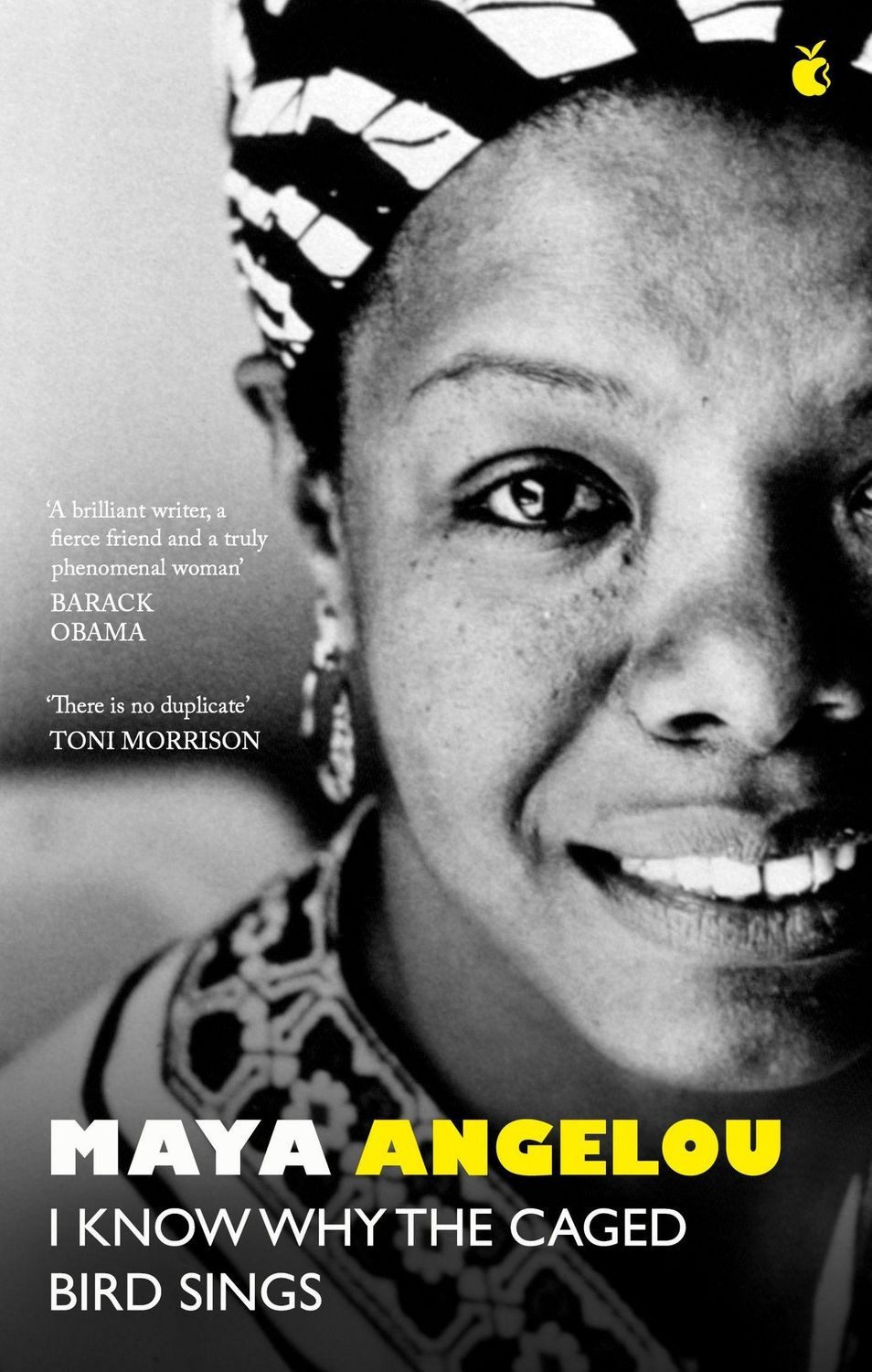 I Know Why the Caged Bird Sings / Maya Angelou, The internationally bestselling classic