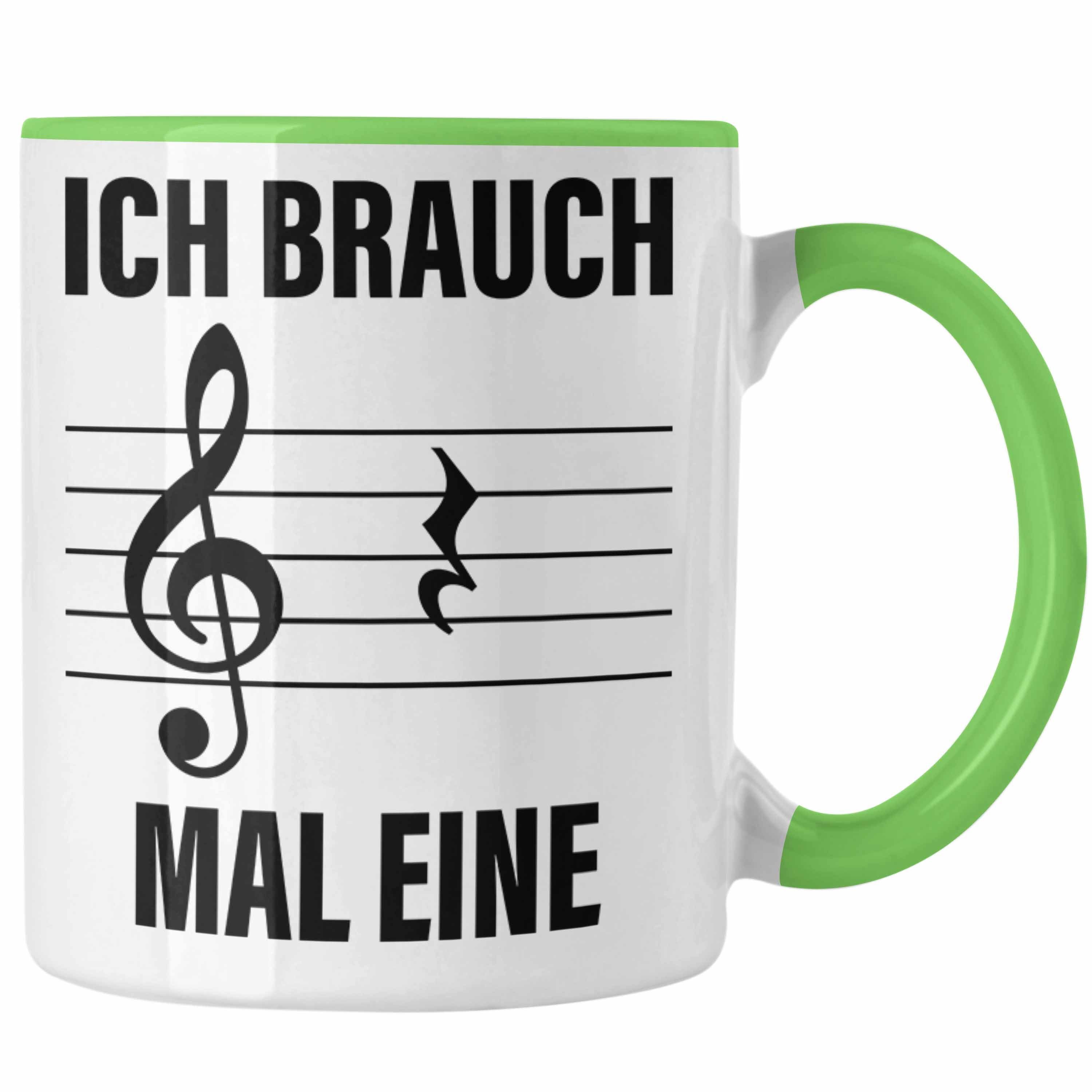 Tasse Musiker Brauch Trendation Tasse Pause Geschenk Grün Lustige Geschenkidee Eine Ich Mal