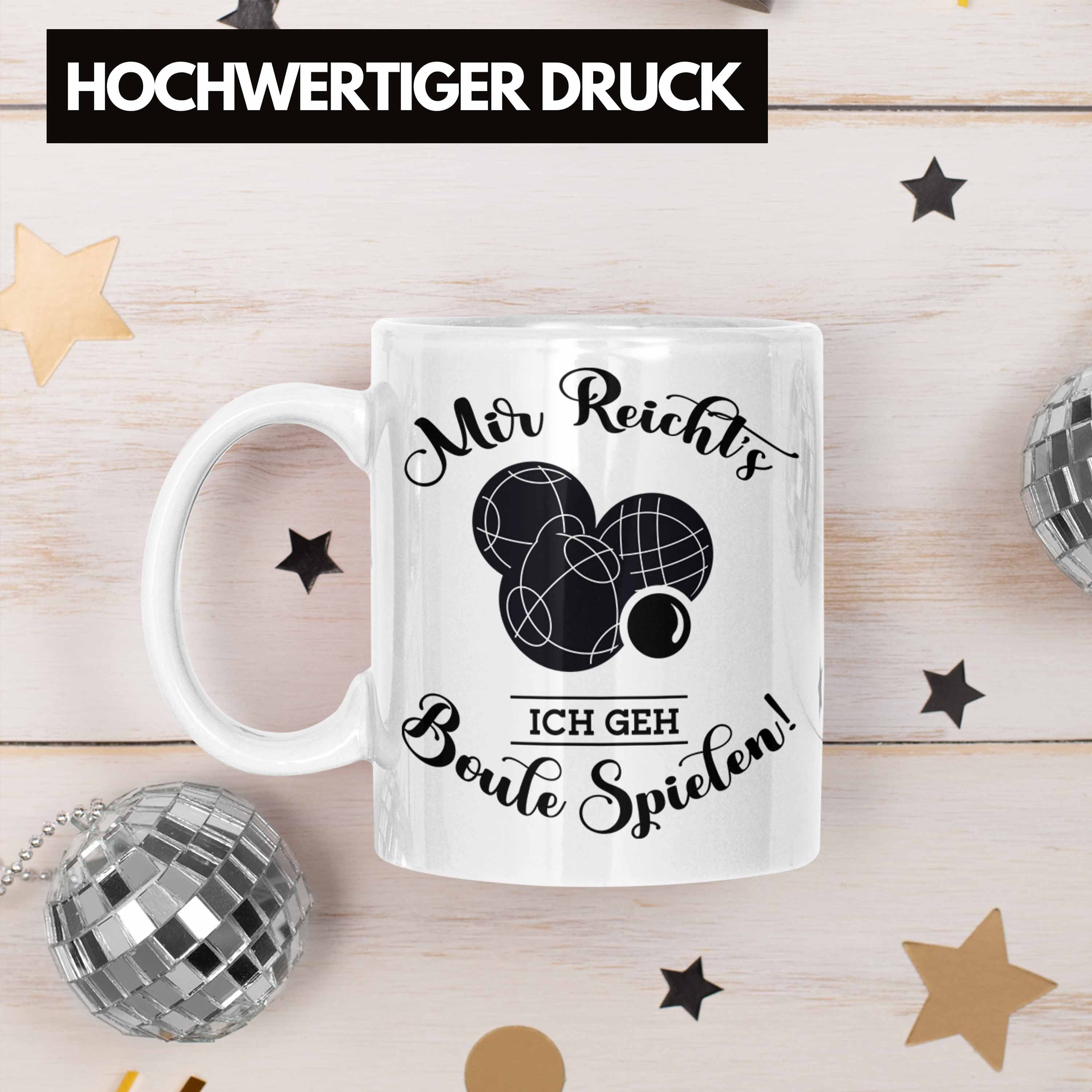 Tasse Mir Geschenk Boule-Spieler Reichts Geschenkidee Tasse Trendation Boule Spruch Weiss Ich