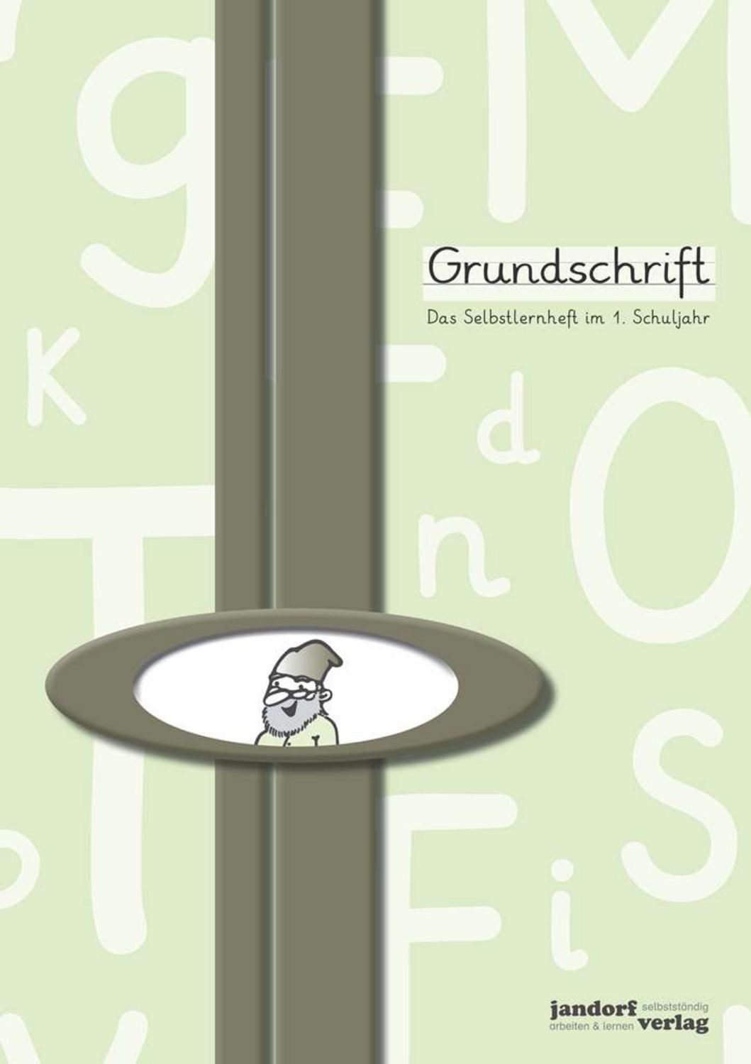 Grundschrift mit Lineatur. Das Selbstlernheft im 1. Schuljahr / Peter Wachendorf