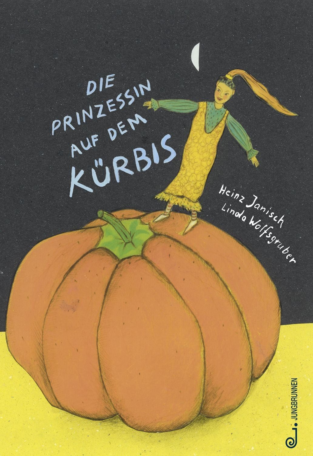 Die Prinzessin auf dem Kürbis / Heinz Janisch