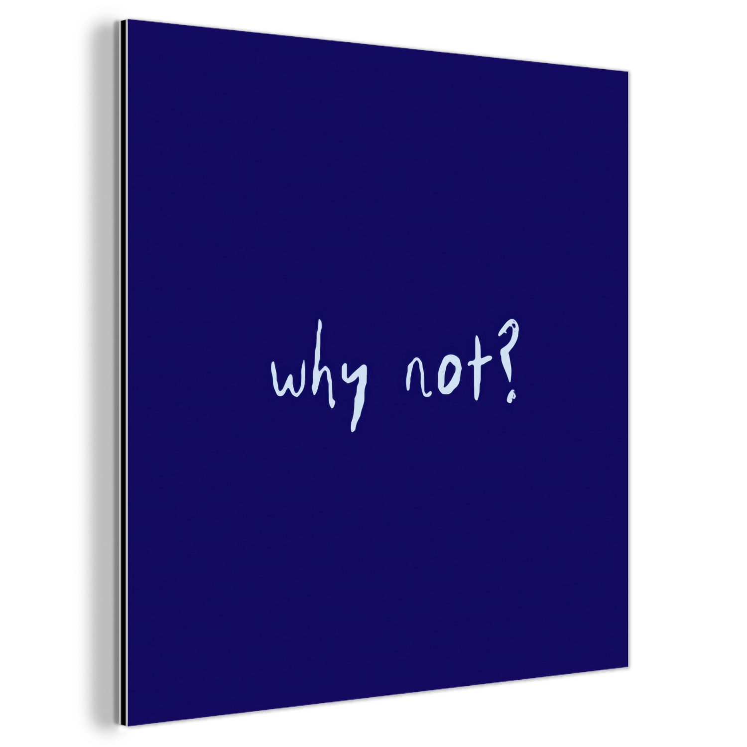 MuchoWow Metallbild Warum nicht - Blau - Handschriftlich, Inkl. Aufhängung, Alu-Dibond-Druck, Wandbild aus Metall, Aluminium deko, 20x20 cm