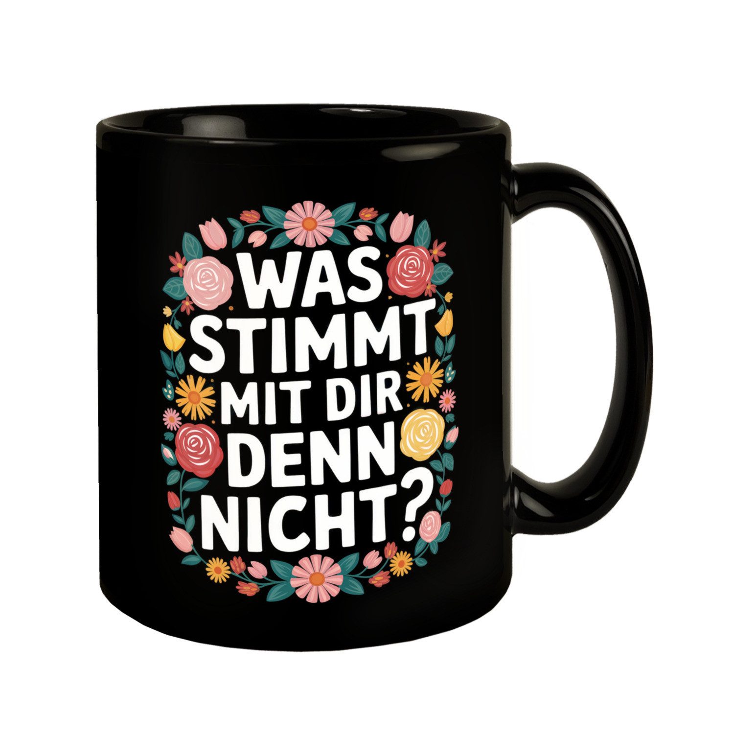 Tasse Was stimmt mit dir denn nicht Blumensprache Tasse