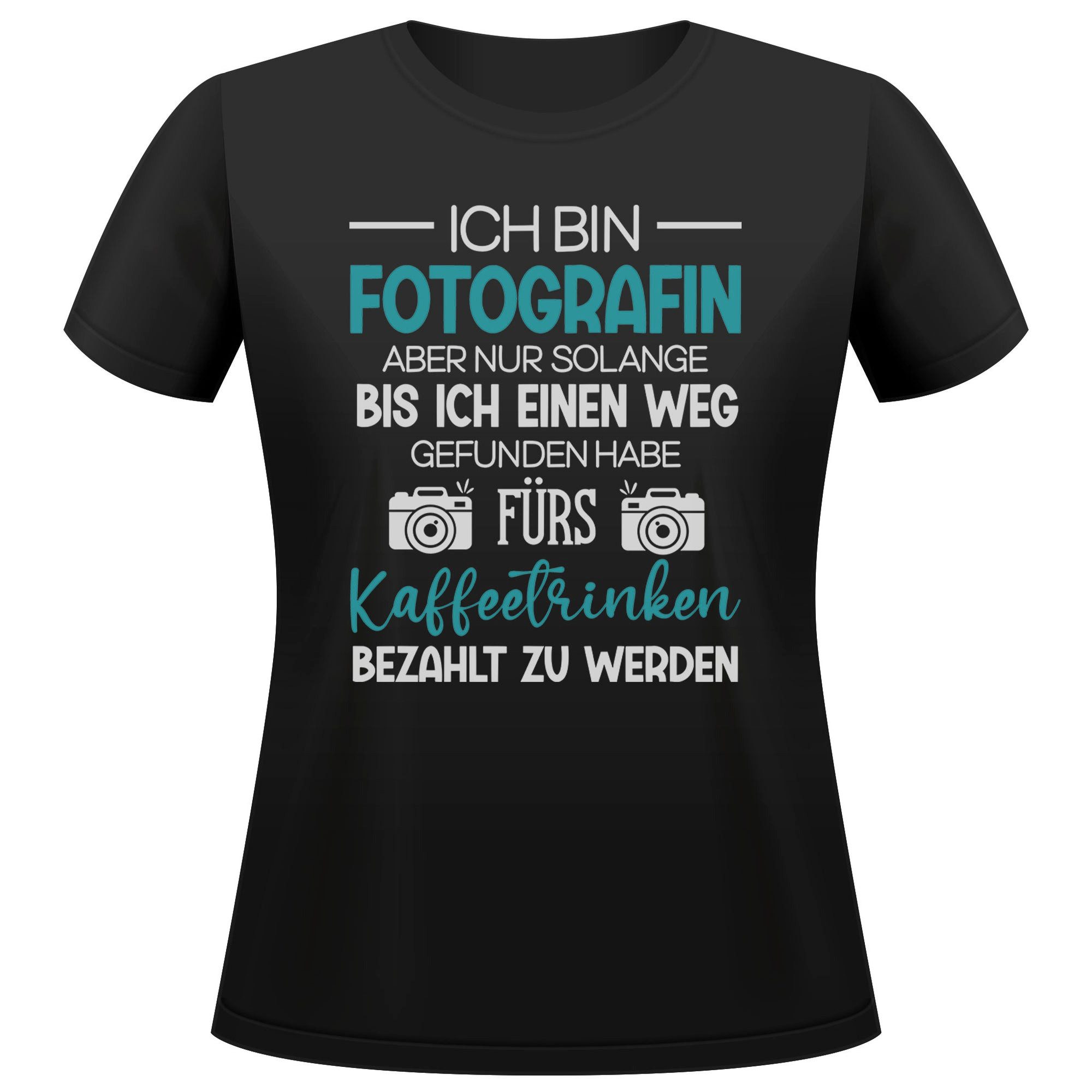 T-Shirt Fotografin Geschenk Frauen Spruch Beruf Ausbildung Studium Abschluss