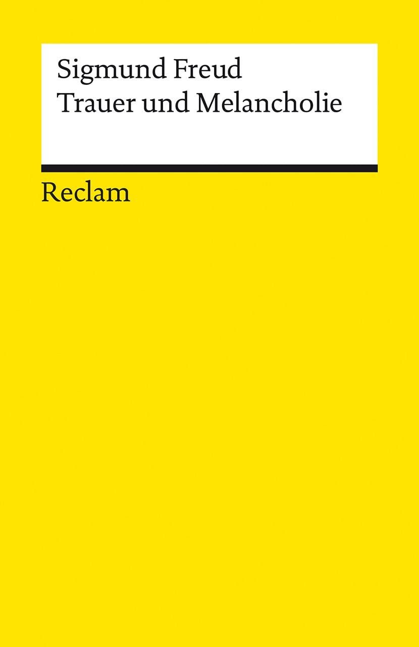 Ratgeber Trauer und Melancholie Sigmund Freud