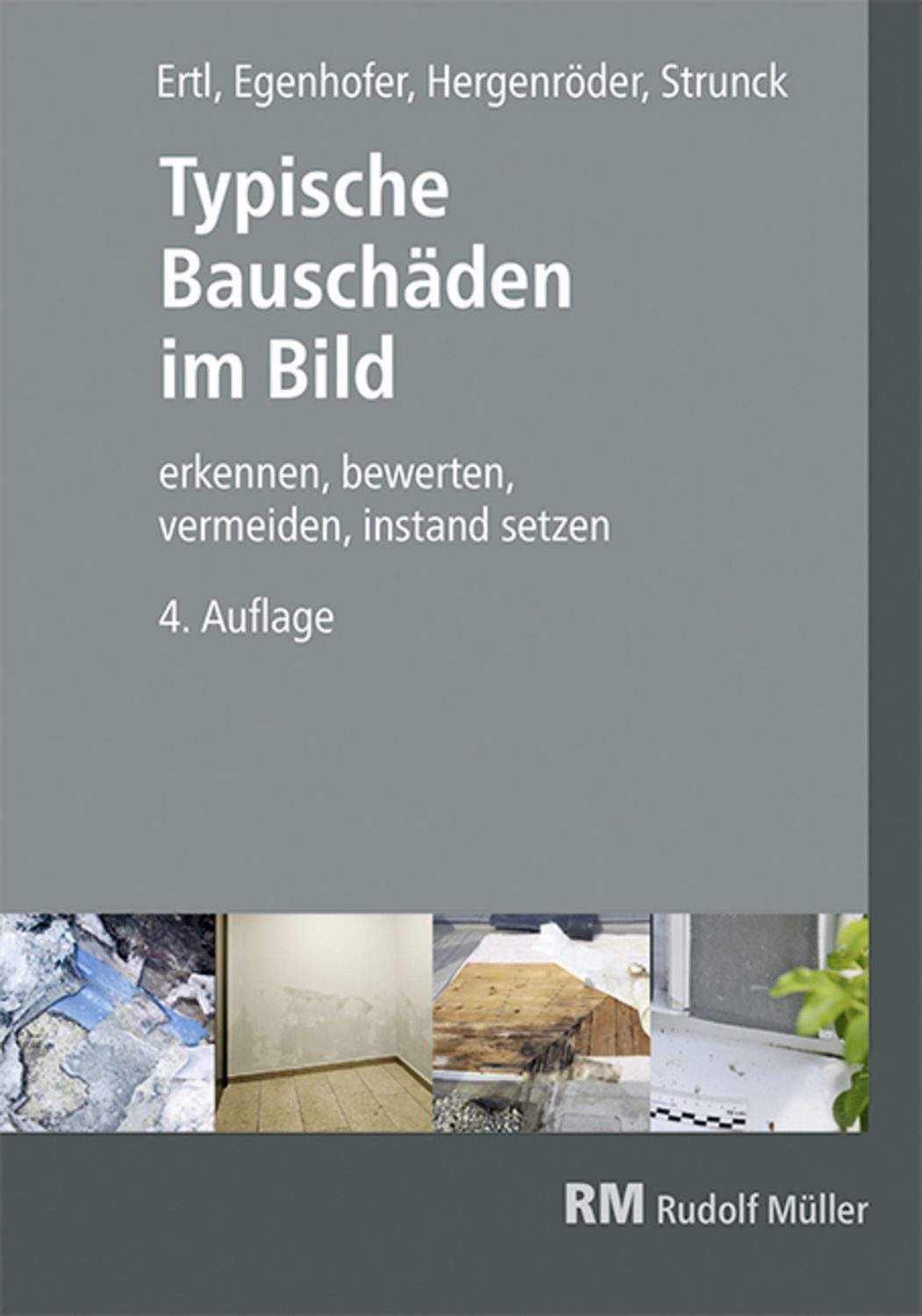 Typische Bauschäden im Bild / Martin Egenhofer, Michael Hergenröder, Ralf Ertl, Thomas Strunck