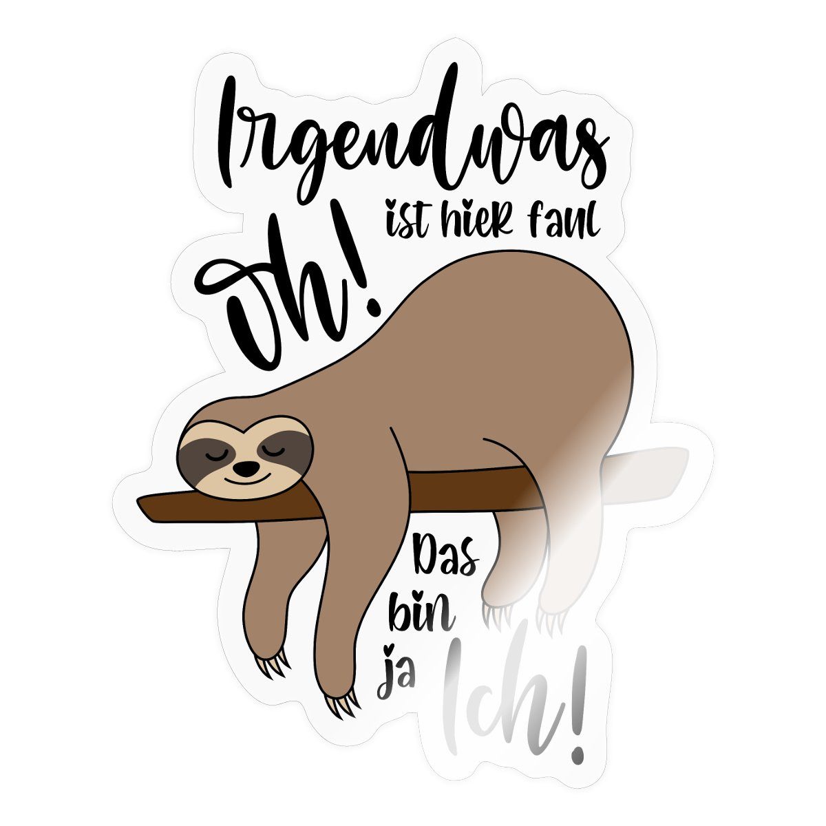 Spreadshirt Aufkleber Faultier Irgendwas Ist Hier Faul Sticker Aufkleber