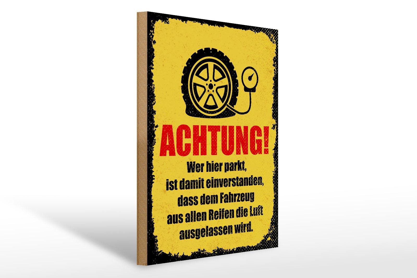 Femer GmbH Holzbild Hinweis 30x40 cm Wer hier parkt Reifen Luft rauslassen, (1 St), Glatte Holzfaserplatte (MDF), vorn beschichtet
