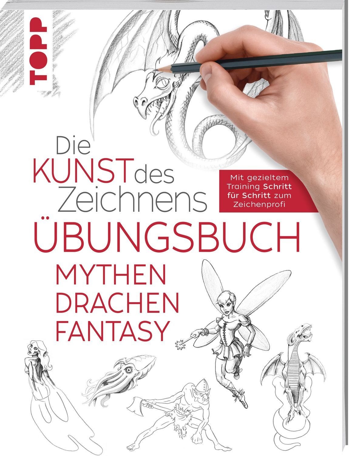 Die Kunst des Zeichnens - Mythen, Drachen, Fantasy Übungsbuch / Frechverlag