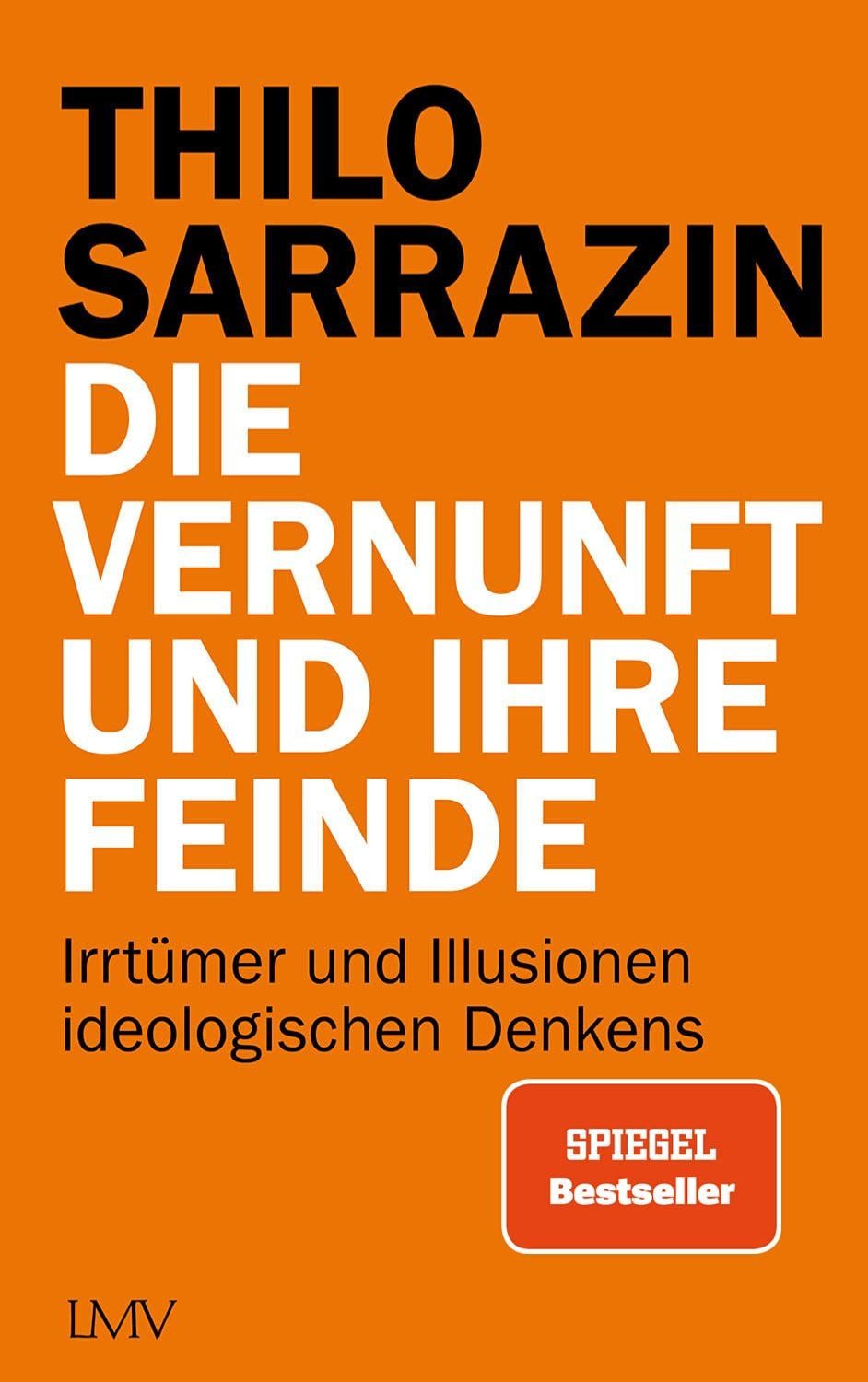 Die Vernunft und ihre Feinde / Thilo Sarrazin