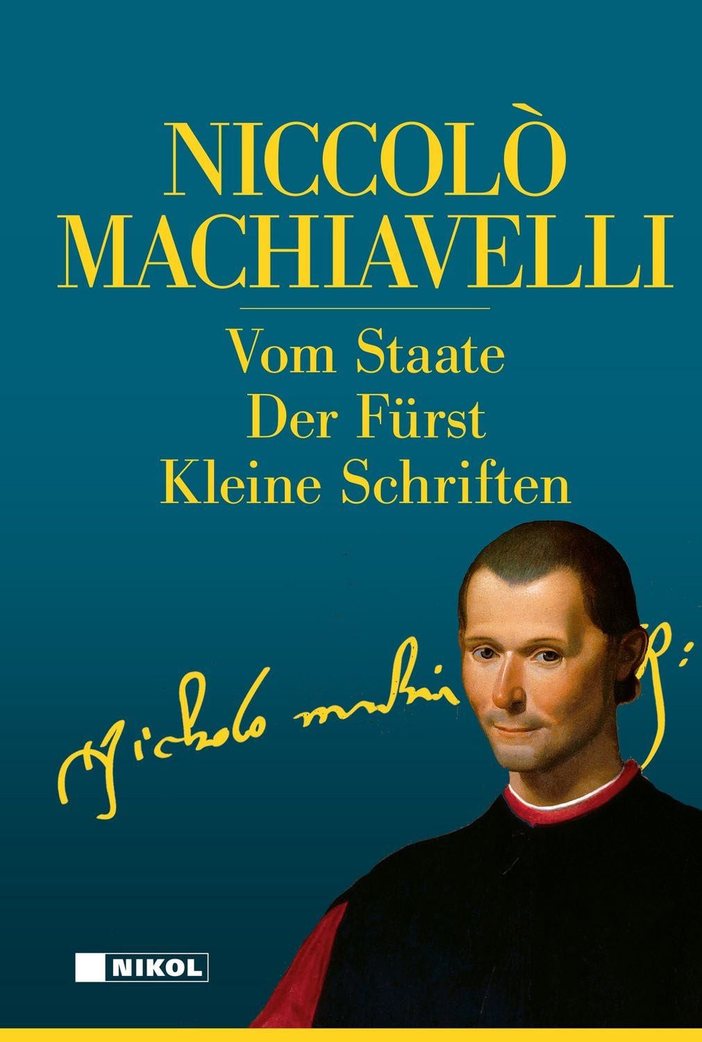 Niccolo Machiavelli: Hauptwerke / Niccolo Machiavelli