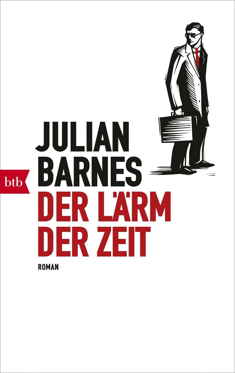 Der Lärm der Zeit / Julian Barnes, Roman