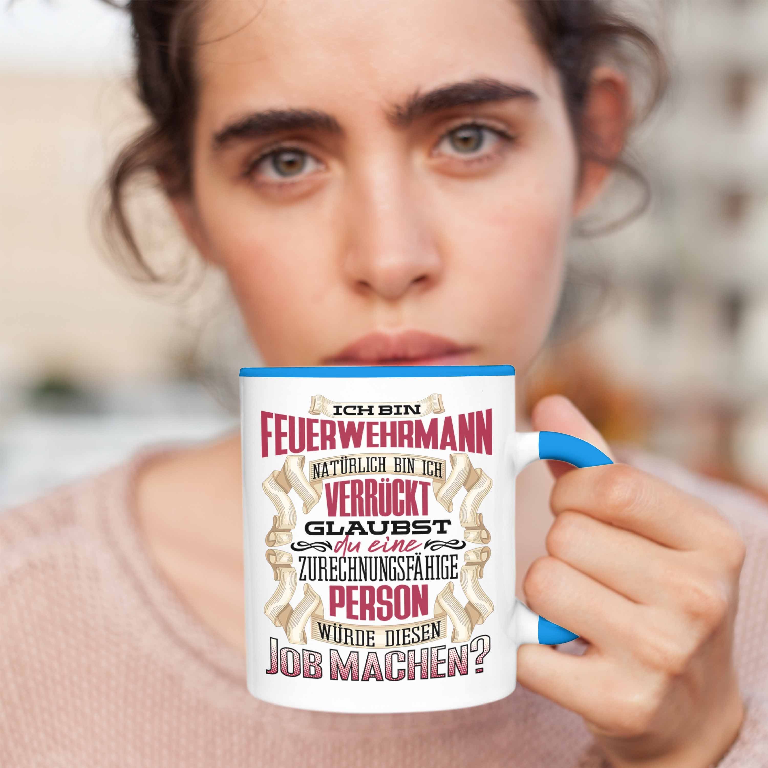 Trendation Tasse Trendation Geschenk Geburtstag Lustiger Feuerwehrmann - Ich Tasse Blau Bin