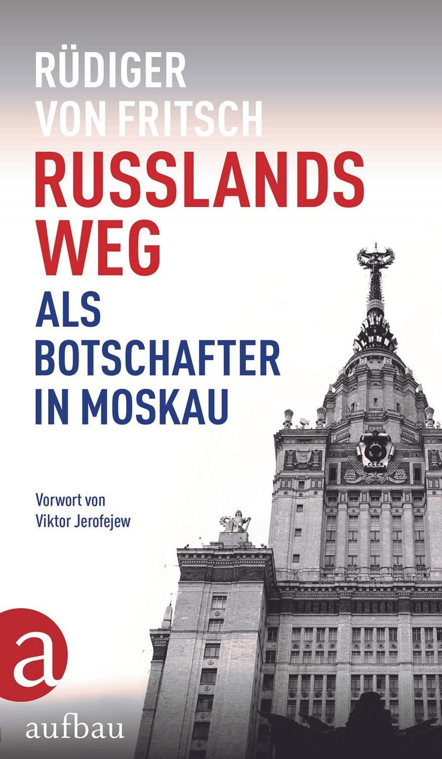 Russlands Weg / Rüdiger Fritsch, Als Botschafter in Moskau