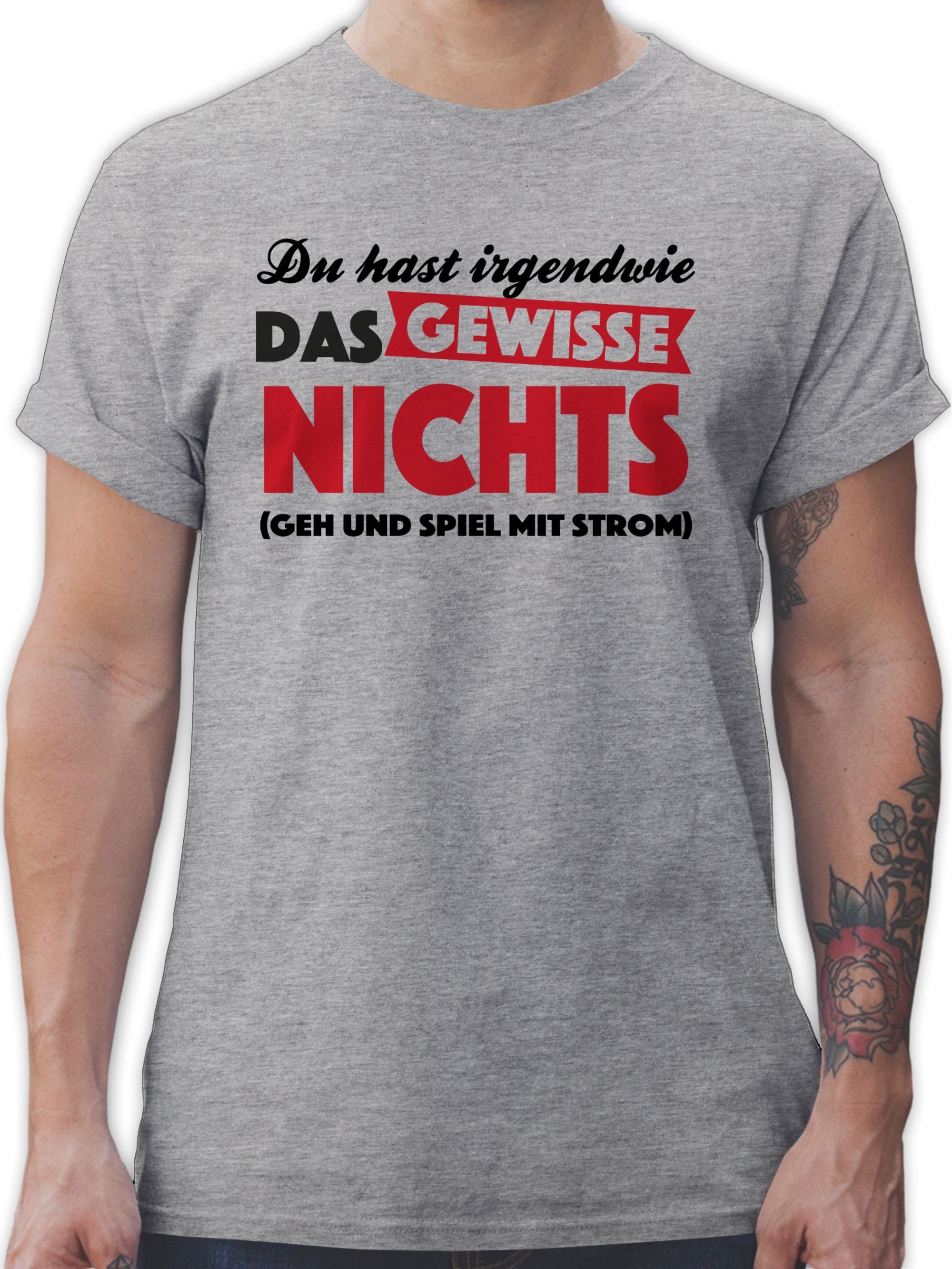 Shirtracer T-Shirt Du das hast Statement Sprüche Nichts Grau irgendwie 1 meliert gewisse