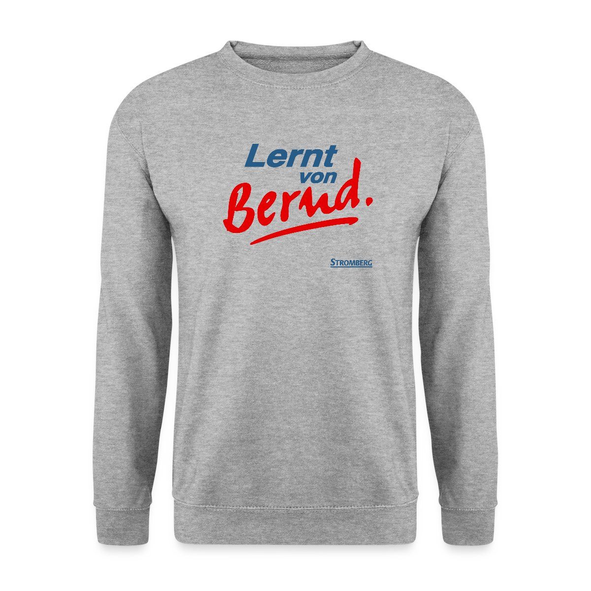 Sweatshirt Stromberg Mit Spruch Lernt von Bernd Unisex Pullover