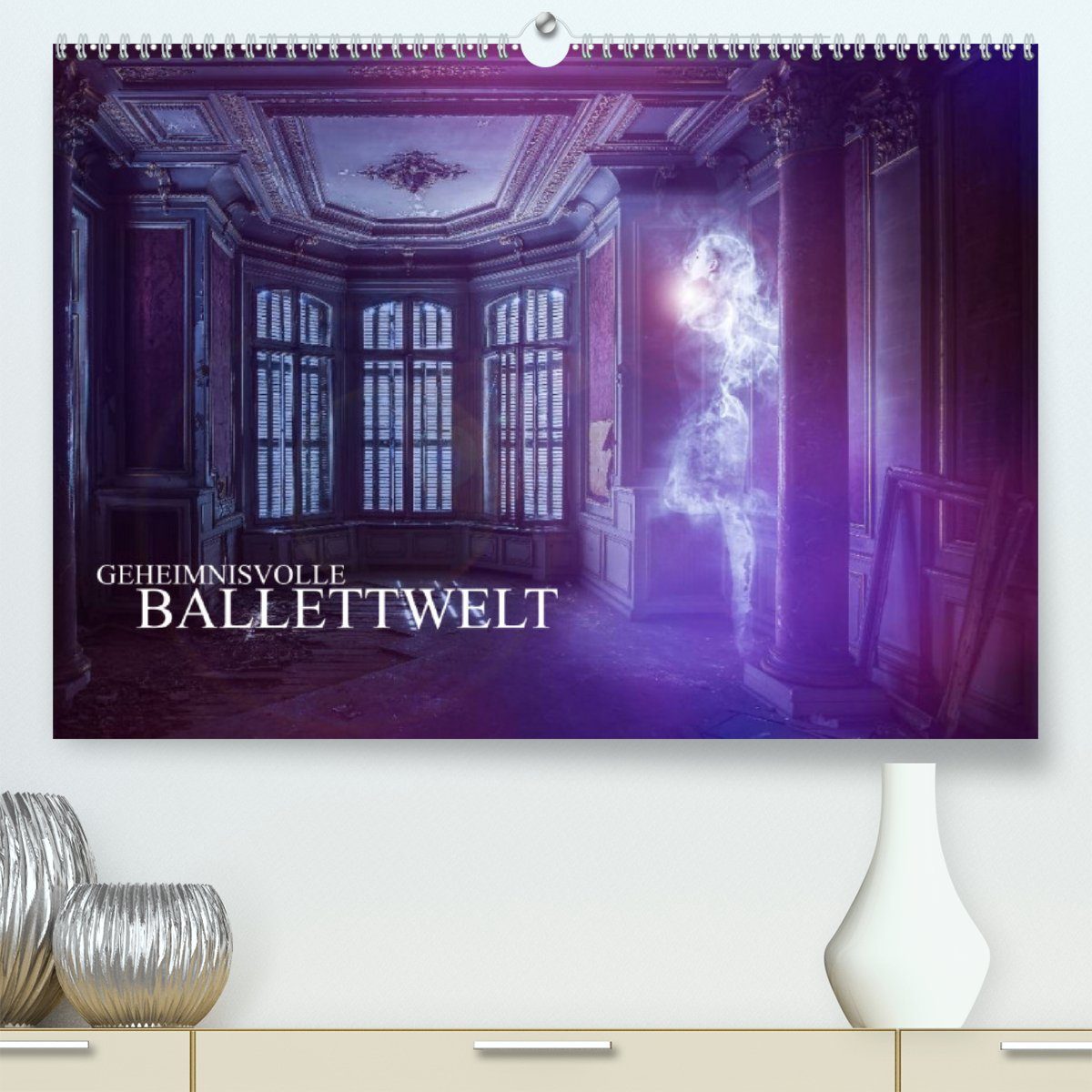 CALVENDO Wandkalender Geheimnisvolle Ballettwelt (Premium, hochwertiger DIN A2 Wandkalender 2023, Kunstdruck in Hochglanz)