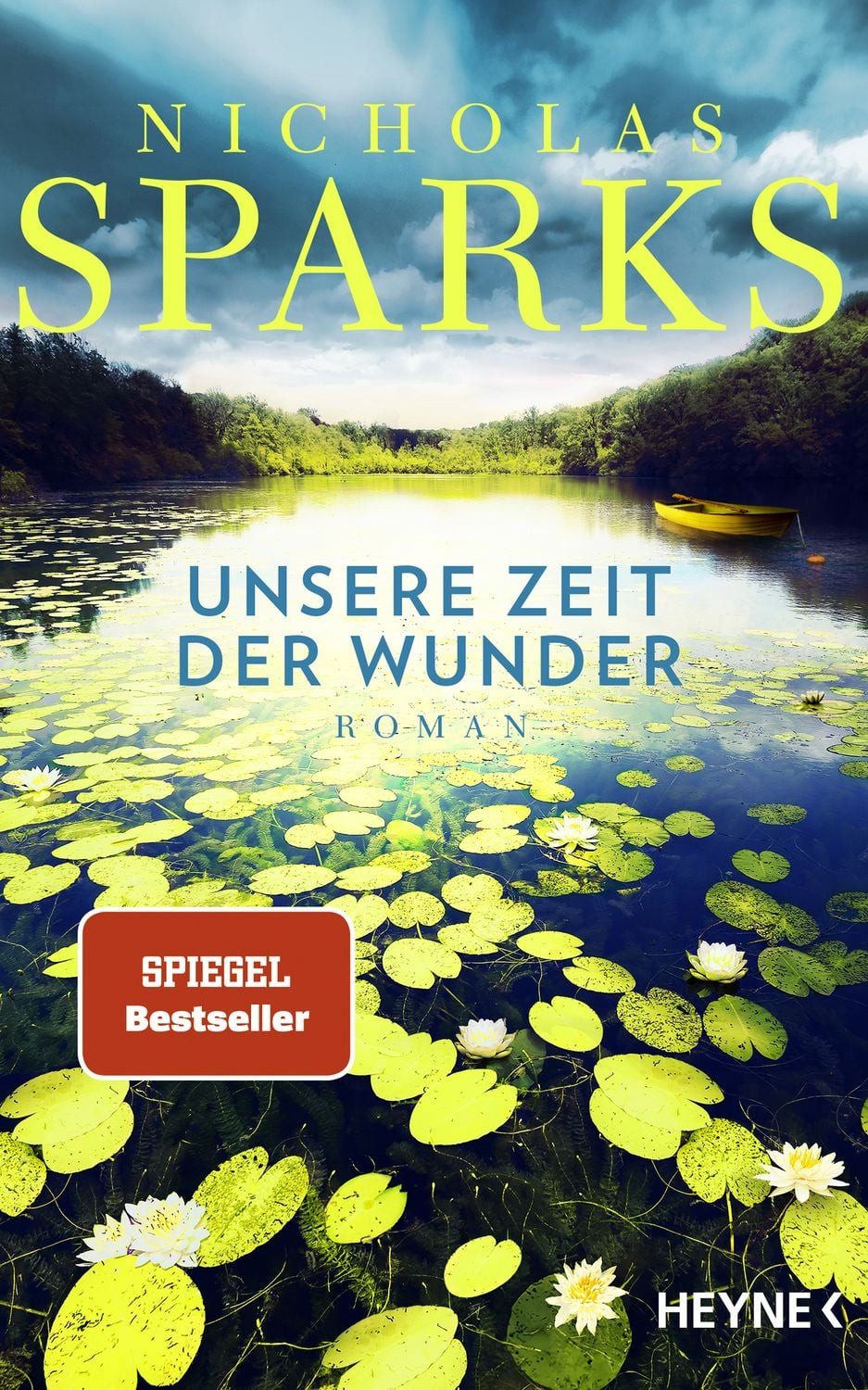 Unsere Zeit der Wunder / Nicholas Sparks, Roman
