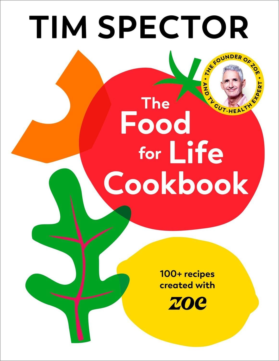 The Food For Life Cookbook / Tim Spector