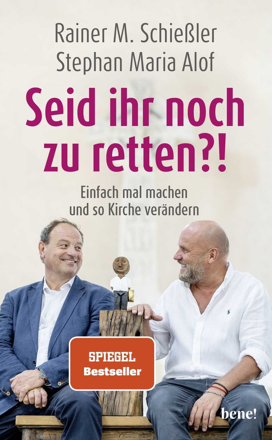 Seid ihr noch zu retten?! / Rainer M. Schiessler, Stephan Maria Alof