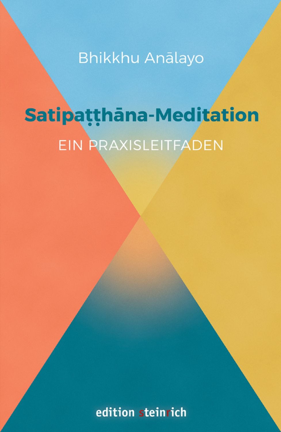 Satipatthana-Meditation / Bhikkhu Analayo