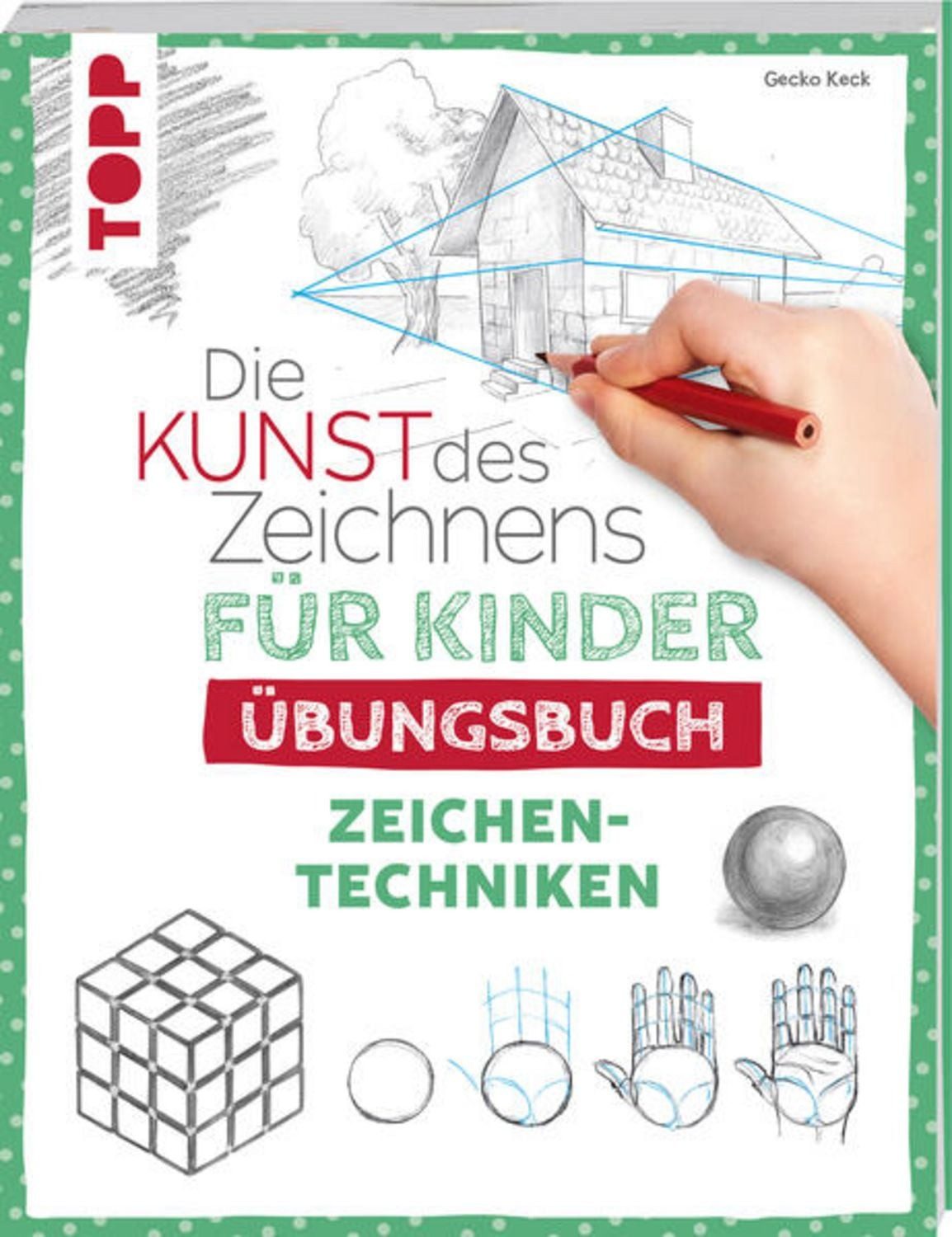 Die Kunst des Zeichnens für Kinder Übungsbuch - Zeichentechniken / Gecko Keck