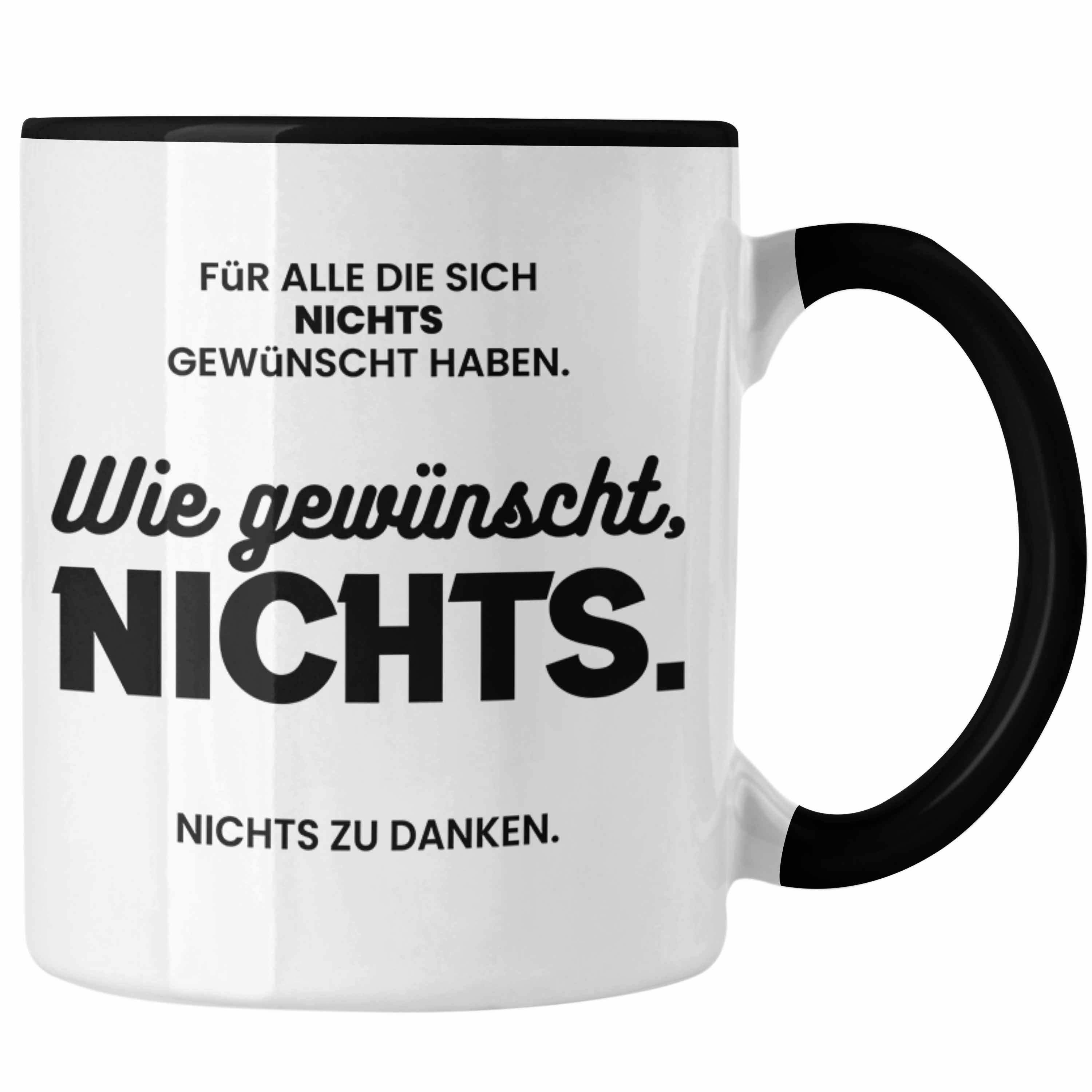 Trendation Tasse Trendation - Für Alle Die Sich Nichts Gewünscht Haben Tasse Lustiges Geschenk zu Weihnachten oder Geburtstag Geschwister Schwarz