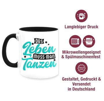 Shirtracer Tasse Das Leben muss man tanzen - türkis, Keramik, Kaffeetasse Hobby Geschenk