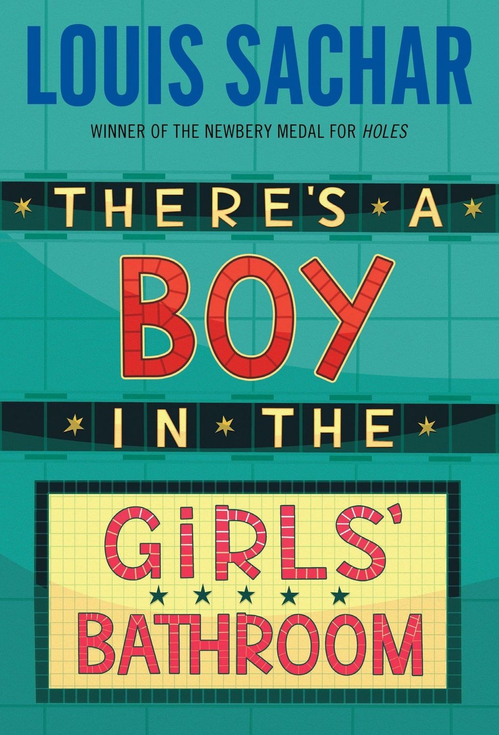 There's a Boy in the Girls' Bathroom / Louis Sachar