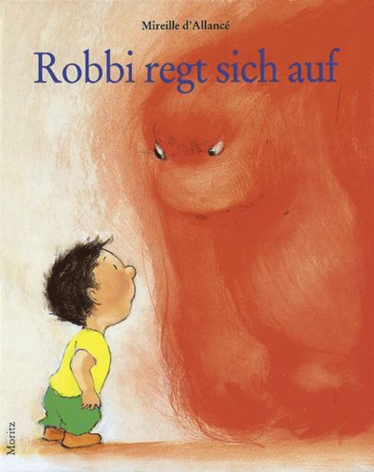 Robbi regt sich auf / Mireille d'Allancé