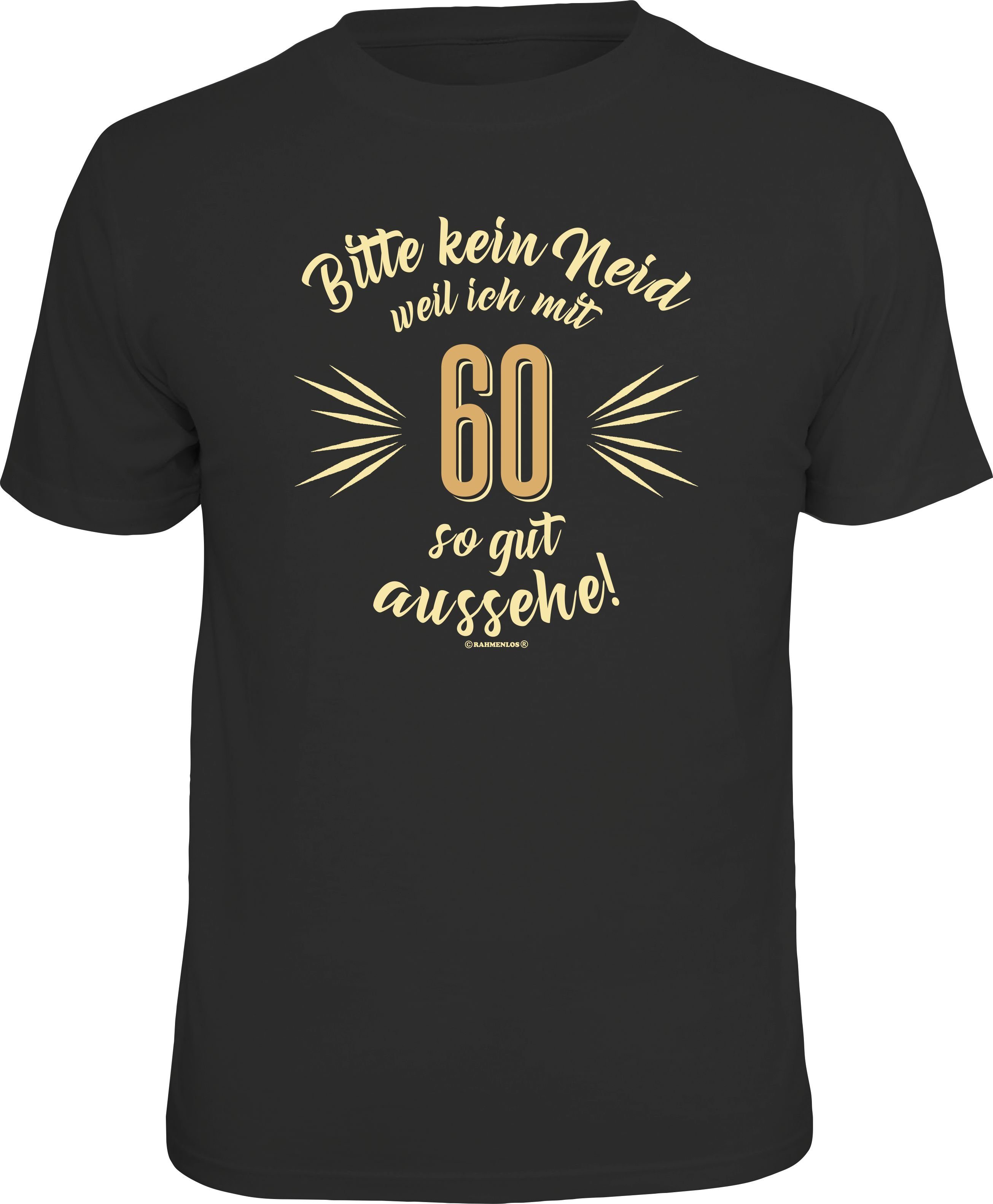 Geburtstag als Bitte - T-Shirt zum kein 60. Rahmenlos Neid Geschenk