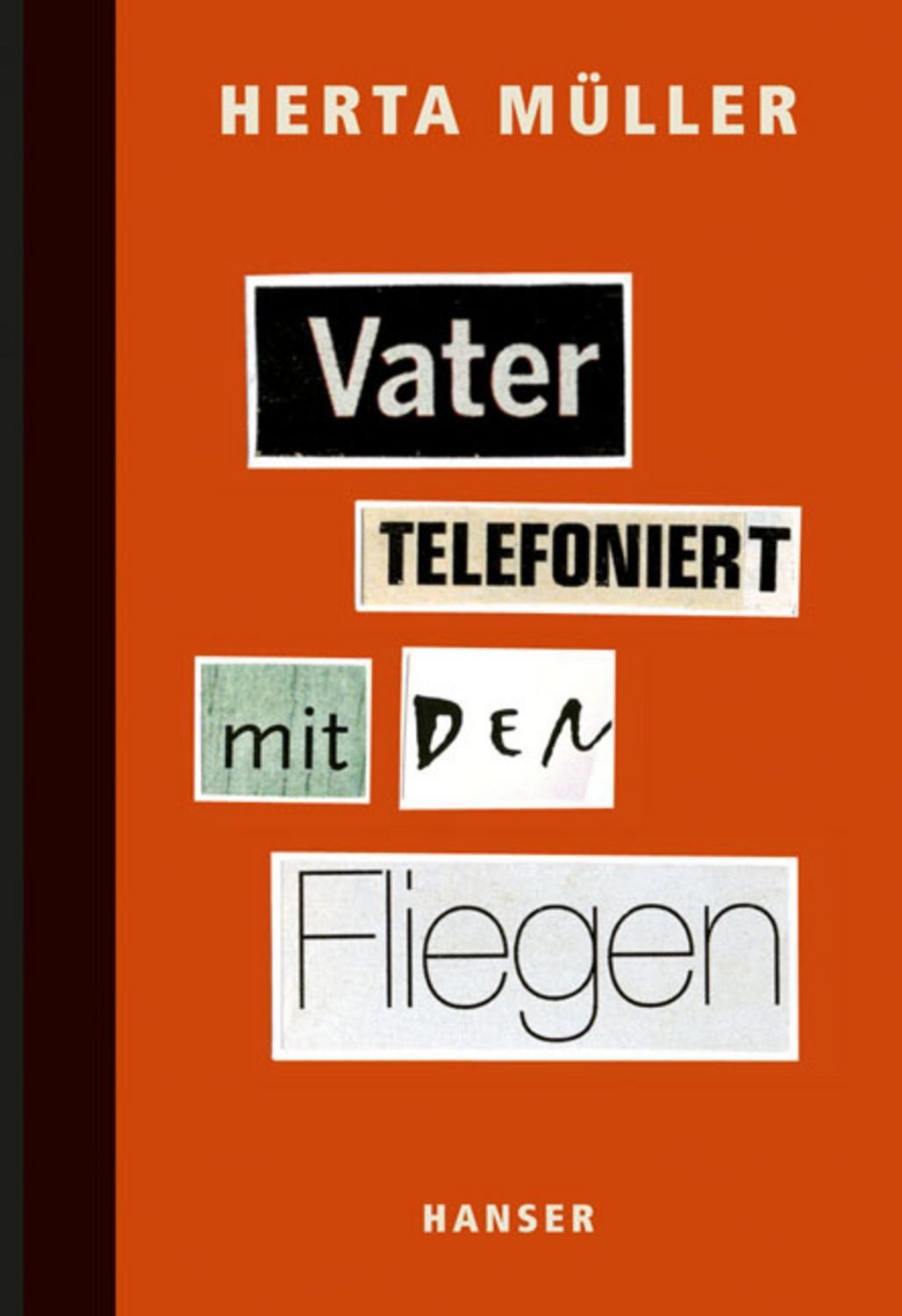 Vater telefoniert mit den Fliegen / Herta Müller