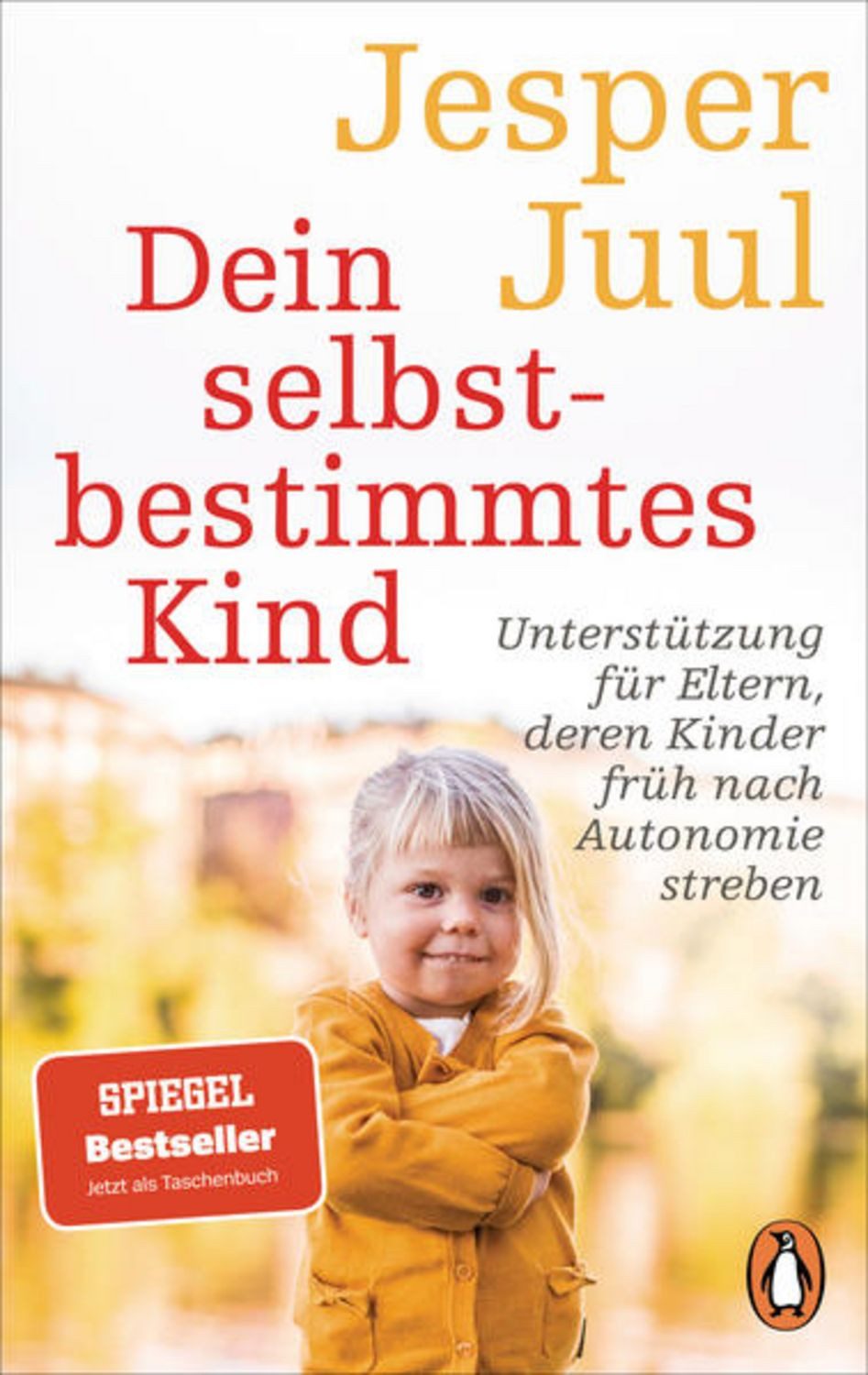 Dein selbstbestimmtes Kind / Jesper Juul