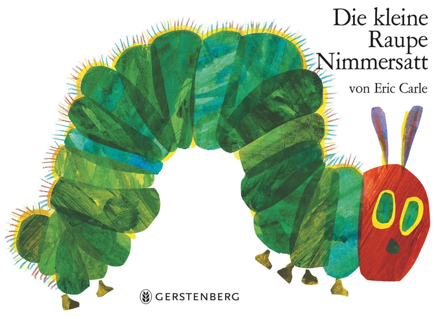 Die kleine Raupe Nimmersatt / Eric Carle