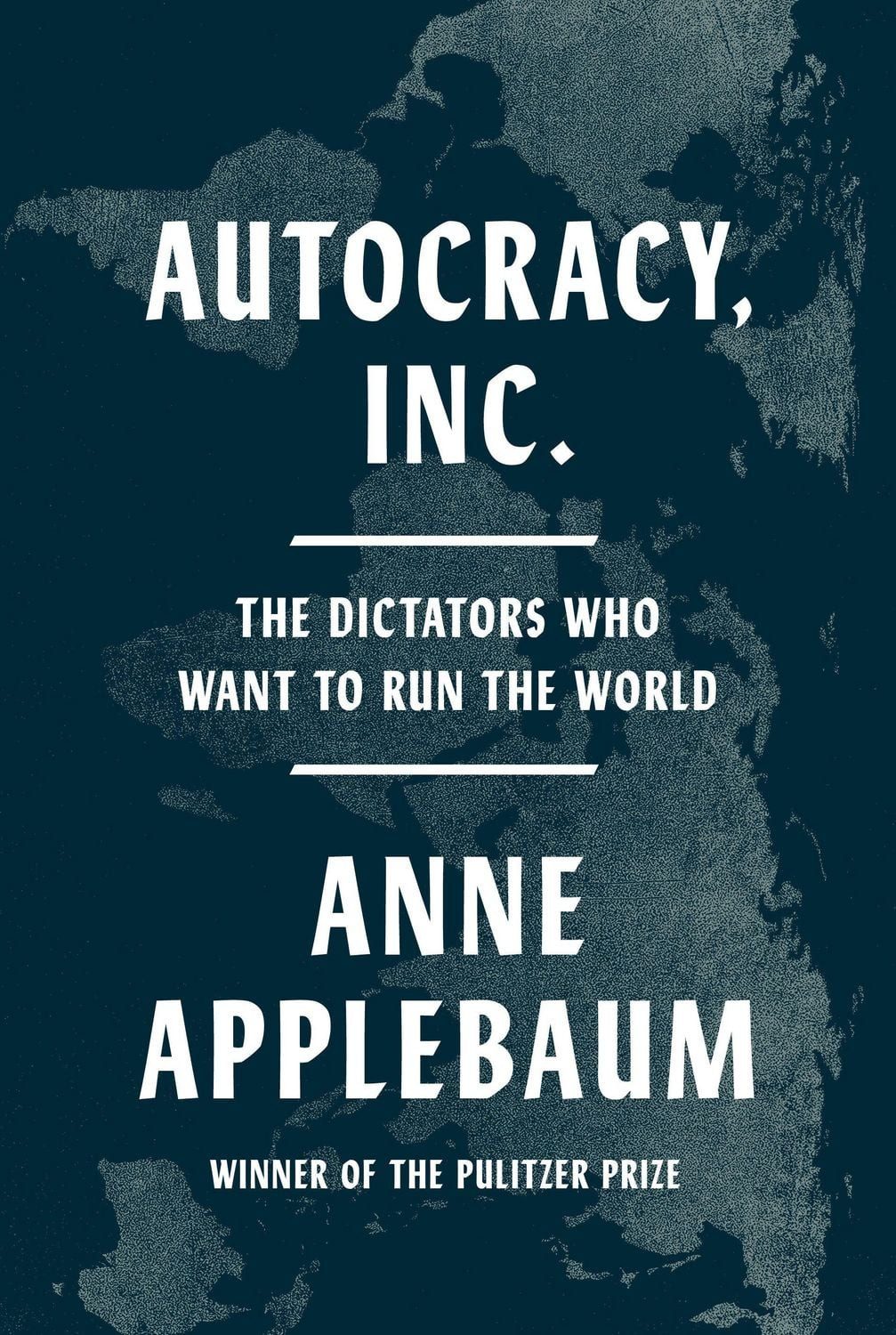 Autocracy, Inc. / Anne Applebaum