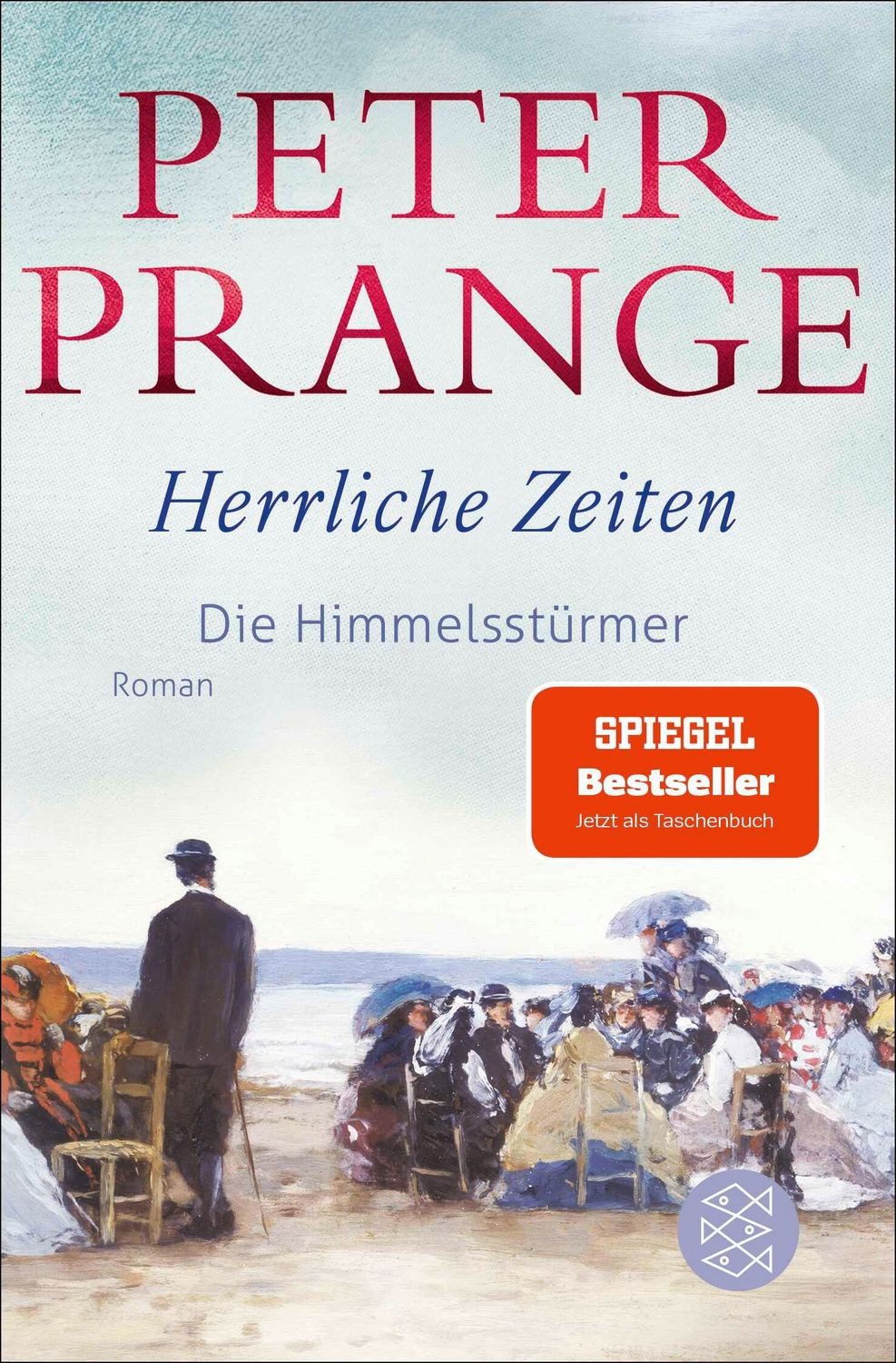 Herrliche Zeiten - Die Himmelsstürmer / Peter Prange