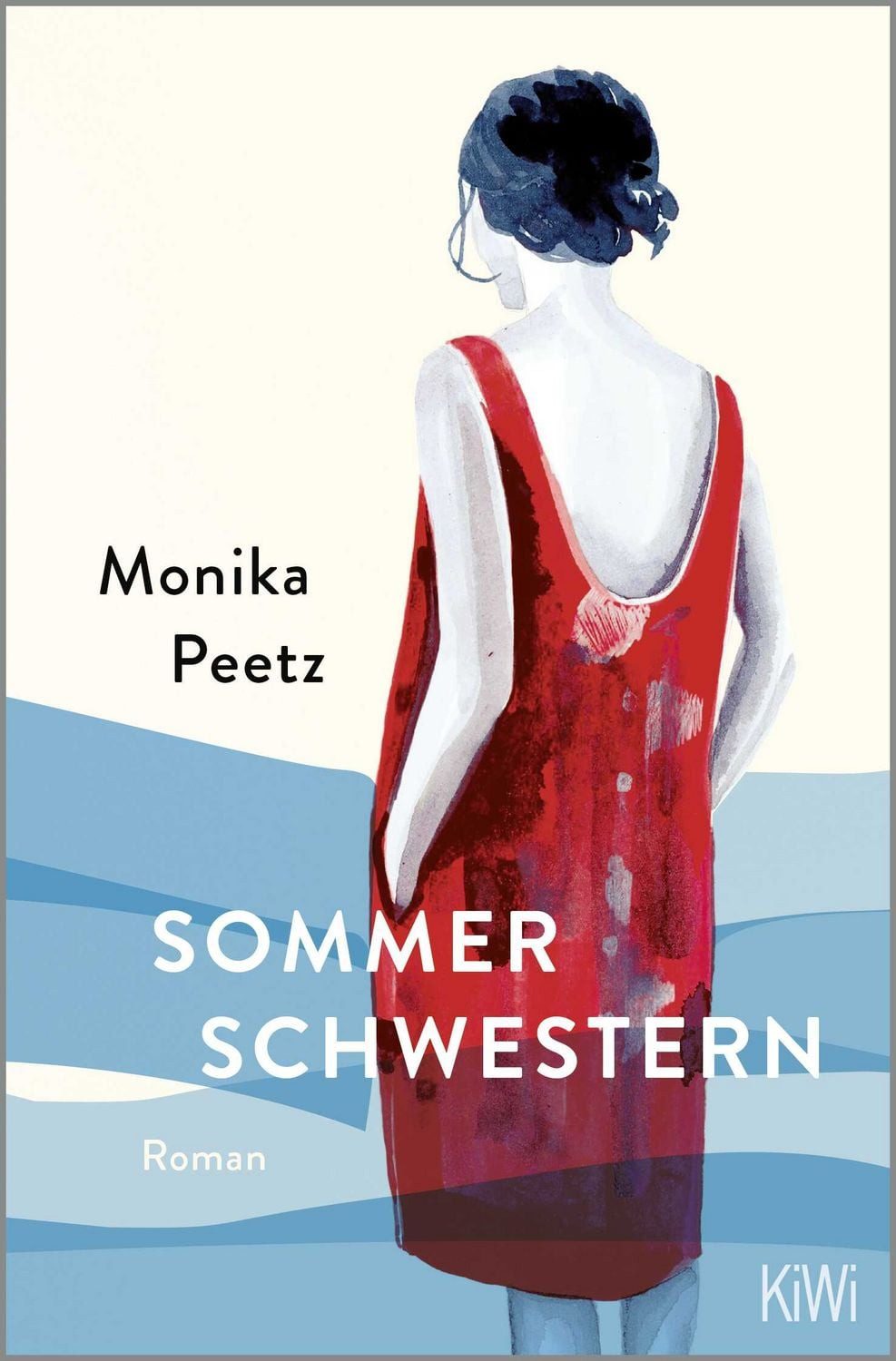 Sommerschwestern / Monika Peetz, Roman, Der Bestseller von der Autorin der ""Dienstagsfrauen""