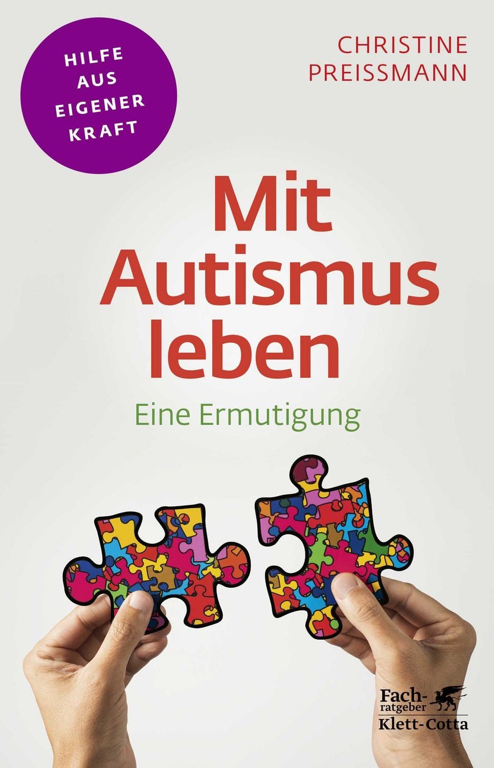 Mit Autismus leben (Fachratgeber Klett-Cotta) / Christine Preissmann