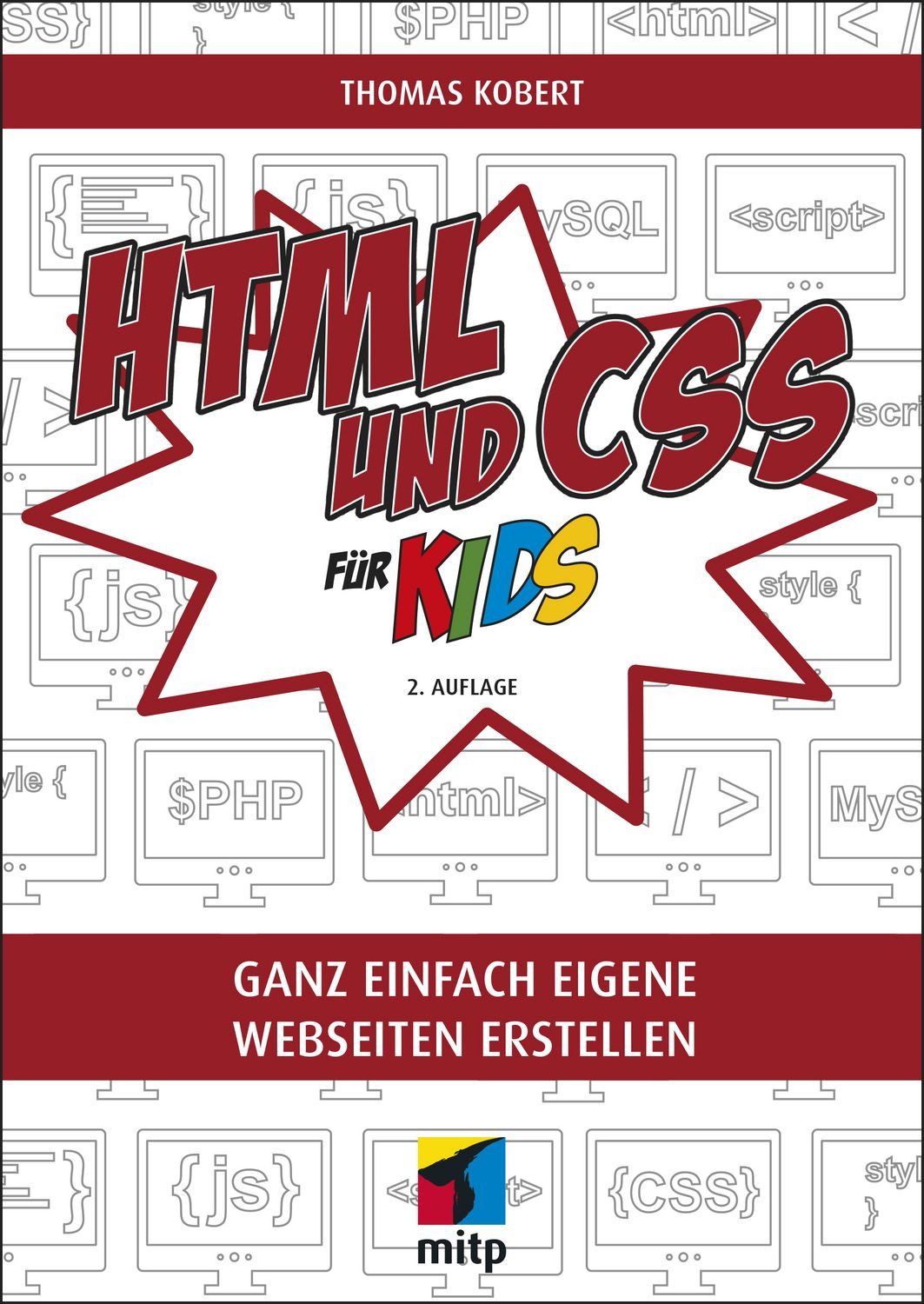 HTML und CSS Ganz einfach eigene Webseiten erstellen / Thomas Kobert