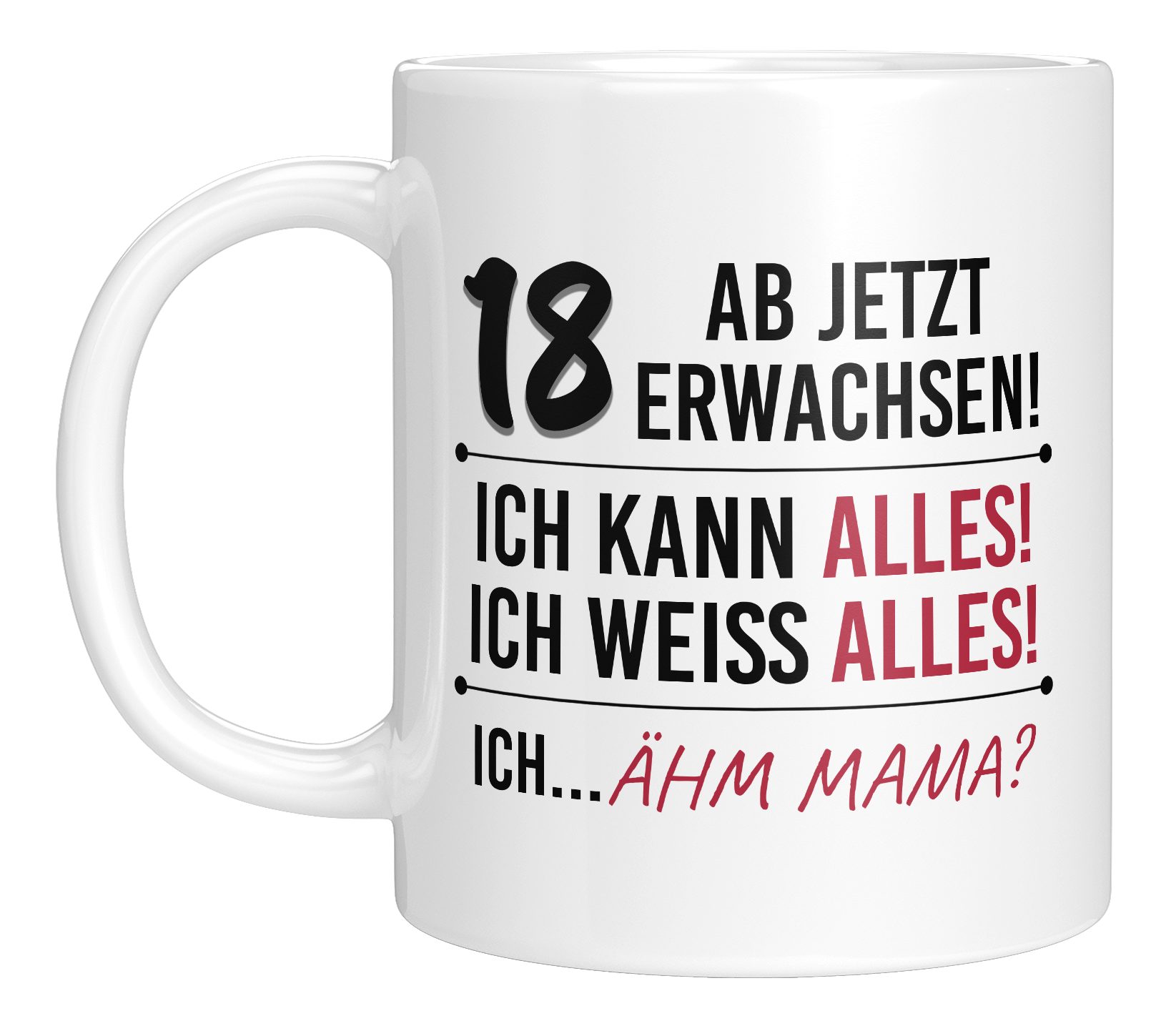 TassenTicker Tasse zum Weiss Ab jetzt Geburtstag Geschenk 18 TassenTicker - erwachsen! -