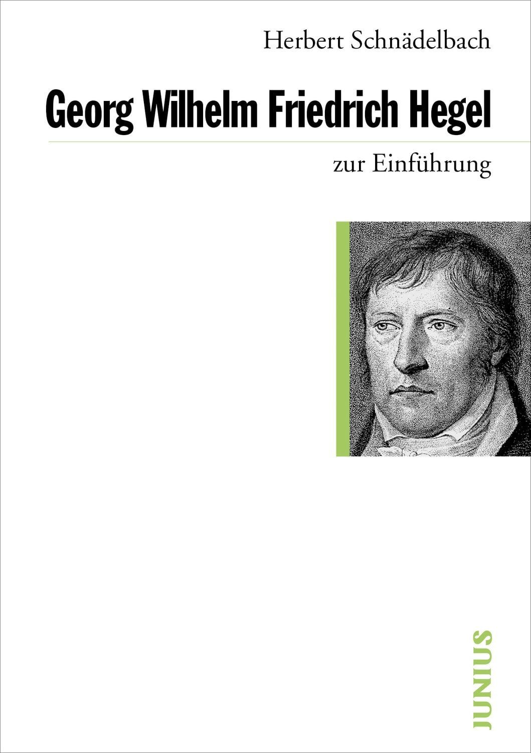 Georg Wilhelm Friedrich Hegel zur Einführung / Herbert Schnädelbach
